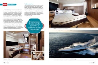 PERFIL

SeSSA CrUISer 44

“A C44 foi destaque de lançamento no São Paulo
Boat Show, assim como na Europa, na feira náutica
de Cannes”, conta José Antonio Galizio Neto, sóciodiretor Sessa Marine Brasil. “A aceitação do público
brasileiro superou nossas expectativas. Já durante
os testes realizados no mês de novembro na Marinas
Nacionais do Guarujá, litoral de São Paulo, a C44 teve
sucesso absoluto.” Com característica esportiva,
conforto e design interno, o lançamento agradou ao
público principalmente pelo desempenho. “São 38 nós
de velocidade top e velocidade de cruzeiro bastante
confortável aos 30 nós”, destaca Neto. O proprietário
do barco na hora da compra pode optar pela propulsão
de dois motores Volvo IPS 500 ou IPS 600. Além
disso, a C44 possui um casco com boas condições de
navegação e capacidade de manobra. A Cruiser também
possui uma ampla plataforma de popa hidráulica.

Por dentro e por fora

O que também chama bastante a atenção no modelo
é a valorização dos espaços, tanto externo quanto
interno, bem como a luminosidade das cabines. “O
espaço de cockpit que proporciona o convívio de até
12 pessoas com muito conforto, a garagem para jet
ski ou bote inflável, raro na categoria, o requinte no
acabamento, marca registrada da Sessa Marine e o
layout interno das duas cabines e dos dois banheiros
foram os destaques para o público brasileiro”,
exemplifica Neto. j

Desempenho
de uma lancha
esportiva e
conforto de um
iate de luxo

Acabamento refinado com materiais inovadores e móveis de famosas marcas italianas

88

PERFILNÁUTICO

Cabines com pé-direito alto, com 1,89 metro

Um barco para pessoas de bom gosto que buscam versatilidade na água

PERFILNÁUTICO

89

 