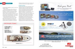 PERFIL

deseja que a lancha proporcione: prazer, conforto, paz
e momentos relaxantes com os amigos e familiares.

SESSa CrUISEr 44

Excelente aceitação
unir esportividade e agilidade ao conforto e convívio com
familiares e amigos.”
Tanto na Europa, quanto no Brasil, Massimo vê o
crescimento dessa categoria de iates. “O mercado
de iates de 40 a 50 pés é um dos que mais crescem
anualmente e é também um mercado que considero
muito interessante. Isso porque são barcos com
soluções e espaço característicos de cruzeiros, com um
custo acessível e de fácil manutenção. A C44 é um iate
excepcional para o mercado brasileiro, com um amplo
cockpit e espaço ideal para um cruzeiro veloz.”
Escolher um barco de tamanho médio, 40 pés, é
uma decisão importante que deve levar em conta
alguns aspectos fundamentais como onde se irá
navegar, a infraestrutura disponível, as distâncias a
serem percorridas e, principalmente, o que mais se

No Brasil o barco da Sessa mais comercializado é a C40,
lançada pelo estaleiro com condições especiais para
comemorar o primeiro ano da Sessa no país. Porém o
sucesso e a boa aceitação no mercado nacional estão
fazendo com que lançamentos de barcos produzidos
aqui sejam antecipados. “No início do projeto,
tínhamos uma expectativa conservadora, mas também
audaciosa”, revela Neto. “Fomos de certa forma
surpreendidos com a demanda. Todos os produtos estão
com excelente aceitação e muito bem posicionados
no mercado. O tripé construído entre a Sessa Marine,
Intech Boating e seus representantes deu à marca
confiabilidade e estrutura que o mercado reconheceu
e aceitou rapidamente. Tanto que antecipamos o
lançamento da Fly 45 de 2013 para 2012, que será
lançada e apresentada ao mercado durante o mês de
inauguração de nossa nova fábrica em março de 2012.”S
C

M

ESPECIfICaçõES TéCNICaS

Y

CM

MY

CY

Pé-dIrEITO da CabINE 1,89 m
alTUra NO baNhEIrO 1,89 m
SOlÁrIO dE PrOa 2,2 x 2 m
SOlÁrIO dE POPa 1,2 x 1,7 m

CMY

K

bOCa 4,3 m

PESO SEm Carga 10 t
TaNqUE dE COmbUSTívEl 1000 L
TaNqUE dE ÁgUa dOCE 265 L
TaNqUE dE ÁgUaS NEgraS 95 L

COmPrImENTO TOTal 14 m

92

PERFILNÁUTICO

 