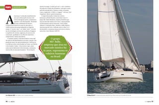 PERFIL

SUN ODySSey 44 DS

A

Jeanneau é conhecida mundialmente
por suas embarcações de luxo com
nível de design de ponta, acabamento
superior e alto desempenho. Resultado
de uma combinação de fatores:
a expertise de atuar há 54 anos no mercado e o
conhecimento processual adquirido ao longo do
tempo. O “savoir-faire”, ou “saber-fazer”, envolve
uso de tecnologia a serviço da excelência, designers
e arquitetos de renome, segurança no processo de
construção, qualidade na escolha dos materiais e
componentes e ideias inovadoras.
O estaleiro possui 2.500 funcionários e uma rede
de mais de 300 distribuidores em todo o mundo. Sua
produção anual é de aproximadamente 5 mil barcos,
e as fábricas estão concentradas na França, na Polônia
e nos Estados Unidos. A boa notícia é que, assim
como outros fabricantes internacionais, a Jeanneau
está de olho no mercado brasileiro: “Só no Brasil é

Sun Odyssey 44DS, um veleiro com a classe Jeanneau

96

PERFILNÁUTICO

possível navegar 12 meses por ano e, com o aumento
do poder de compra dos brasileiros, será aqui a nossa
porta de entrada para a América Latina, em países
como a Argentina, o Chile e o Uruguai”, diz Jean-Paul
Chapeleau, diretor-geral da Jeanneau.
O responsável pelas vendas dos veleiros
Jeanneau no Brasil durante os próximos anos é o
grupo MD-Bally Mardiesel, empresa brasileira que
atua no mercado náutico há 16 anos, representando
exclusivamente marcas francesas, como Zodiac,
Alliaura e Fountaine Pajot. Durante o Salão Náutico
Internacional de Paris, realizado entre os dias 3 e 11
de dezembro, a Jeanneau lançou três novos veleiros,
entre eles o Sun Odyssey 44DS. j

O grupo
MD-Bally,
empresa que atua no
mercado náutico há
16 anos, representa os
veleiros Jeanneau
no Brasil

Philippe Briand é o responsável pelo desenho das linhas externas do modelo de 44 pés

PERFILNÁUTICO

97

 