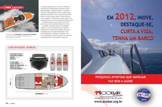 PERFIL

agUz 37 OpeN

O equilíbrio entre desempenho e economia de combustível
é o ponto forte, em função do formato do casco e
da tecnologia de construção

os impactos quando saltos ocorrem. O equilíbrio é
um ponto forte, dispensando até mesmo o uso de
flaps hidráulicos”, comenta Amodio. “O perfeito
formato e a hidrodinâmica do casco, aliados a uma
primorosa construção, feita com materiais de última
geração, fazem com que a Aguz 37 Open tenha um
casco navegador e econômico ao mesmo tempo.” Os
responsáveis por mover essa máquina são dois motores
— com potências que variam entre 250 e 370 HP —,
que a levam a uma velocidade máxima de 39 nós.
Produzida com padrão europeu de qualidade,
a Aguz 37 é um marco histórico para o estaleiro,
cuja fábrica está instalada em Diadema, São Paulo,
e abrange uma área de aproximadamente 2 mil
metros quadrados. Atualmente o estaleiro conta
com 25 funcionários, mas esse número tem crescido
semanalmente por conta da Aguz 37 Open. S

espeCIfICações TéCNICas

C

M

Y

CM

CapaCIdade passeIO 14
CapaCIdade perNOITe 6
CabINes 1, 2, ou 3
baNheIrO 1

MY

CY

CMY

K

bOCa 3,50 m

alTUra CabINe 1,92 m
CaladO mÁxImO 0,95 m
TaNqUe de COmbUsTível 680 L
TaNqUe de ÁgUa 240 L
velOCIdade mÁxIma 39 nós

COmprImeNTO 11,35 m

114

PERFILNÁUTICO

 