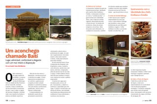 As delícias do Tambaiá

Hotel Marina itapoá

O restaurante Tambaiá faz parte da
infraestrutura do Baití. Idealizado
pelo casal de chefs Emiliana e
Emídio, o restaurante conceituase como a “cozinha da alma”. A
gastronomia tem a identidade
deles, com o toque da cozinha
regional, destacando pescados
e frutos do mar. As receitas são
exclusivas, cheias de aromas,
temperos e ervas finas. Além
dos pratos mais elaborados, no
cardápio do restaurante, também

há refeições rápidas que atendem
o público executivo que trabalha
ou presta serviços no Porto de
Itapoá – que fica próximo ao local.

A união da família Nóbrega

Gastronomia com a
identidade dos chefs
Emiliana e Emídio

O Baití nasceu com o espírito
empreendedor do casal Ana
Lúcia e Carlos Roberto Nóbrega,
que acreditou e uniu os dons
profissionais de seus filhos para
viabilizar o negócio. A filha
Emiliana Carvalho e seu marido,
Emídio Carvalho Neto, são

De frente para o mar, o Hotel Marina Itapoá oferece todo conforto para turistas e navegantes, esses com barco na garagem

Um aconchego
chamado Baití

lugar admirável, confortável e elegante
com um mar inteiro à disposição
por Leo Suzuki Fotos: Elis ribeirete

O

Baití realmente é
um lugar repleto de
novidades, a começar
por sua localização,
na Baía de Babitonga,
entre as cidades de São Francisco
do Sul e Joinville, em Santa
Catarina. A baía é considerada
um dos mais belos ecossistemas
do país, o mar é calmo, as águas
são mornas e límpidas, e durante
todo o ano é possível se banhar e
praticar atividades esportivas.

128

PERFILNÁUTICO

Além de um mar inteiro à
disposição, a estrutura do local
é referência na região. O hotel
impressiona na arquitetura e
no conforto; a gastronomia
conquista os mais variados
paladares e a assistência náutica,
com uma marina e profissionais
qualificados, oferece todo o
suporte à embarcação.
O empreendimento foi
idealizado a partir de um
pensamento sustentável,

valorizando a mão de obra e
profissionais da região. Ao todo
são 15 apartamentos: três suítes
máster e duas suítes marina –
a última, criada especialmente
para alojar famílias.
Na área social do hotel, ficam
à disposição dos hóspedes: sala
de ginástica, sauna, vestiários
com chuveiros, sala de estar com
lareira, televisão, computador,
além de internet sem fio em todo
o espaço. O Baití também oferece
uma sala para reuniões e eventos,
com o intuito de receber o público
empresarial.
A marina tem vagas para
20 embarcações, de 26 a 30
pés. Futuramente, o objetivo é
aumentar a capacidade para 100
vagas. O espaço é monitorado com
sistema de alarme, tem instalada
uma bomba para abastecimento de
combustível, boxes individuais e
vestiários com chuveiros.

Anexo ao hotel o restaurante Tambaiá
oferece deliciosas opções no cardápio

os chefs responsáveis pelo
restaurante Tambaiá. O filho Carlos
Henrique é arquiteto e planejou
todo o design do local.

Ao lado, o Porto de Itapoá

Tanto na área social como nas suítes, os espaços são agradáveis e aconchegantes

O Baití fica ao lado do Porto
de Itapoá, o mais novo
empreendimento do sul do Brasil.
Com localização geográfica
estratégica, o terminal é adequado
para receber navios de grande
porte, funcionando como um porto
concentrador de cargas e de linhas
de navegação. S

PERFILNÁUTICO

129

 