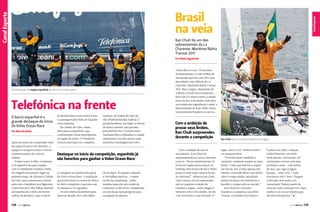 Canal Esporte

Canal Canal Esporte
Esporte

Brasil
na veia
Kan Chuh foi um dos
sobreviventes da La
Charente-Maritime/Bahia
Transat 2011

Comemoração da equipe espanhola ao vencer a primeira perna

Telefónica na frente
O barco espanhol é o
grande destaque do início
da Volvo Ocean Race
Por Marcelo Buda

Após um início de competição ruim
na regata do porto em Alicante, a
equipe se recuperou bem e venceu
a primeira perna da volta ao
mundo.
Foram exatos 21 dias, 14 minutos
e 25 segundos até que a equipe
com 11 tripulantes cruzasse a linha
de chegada em primeiro lugar na
primeira etapa, de Alicante à Cidade
do Cabo, para comemorar a vitória,
entre eles o brasileiro Joca Signorini.
O percurso de 6.500 milhas náuticas
da Espanha até a África do Sul foi
repleto de desafios, como o início

138

PERFILNÁUTICO

do Mediterrâneo com ventos fortes
e a passagem pela linha do Equador
com calmarias.
Na Cidade do Cabo, muita
festa para os espanhóis, que
confirmaram o bom desempenho
na regata do porto. O Telefónica
venceu mais uma vez e ampliou

náuticas, da Cidade do Cabo até
Abu Dhabi (Emirados Árabes). A
parada brasileira, em Itajaí, no litoral
de Santa Catarina, está prevista
para abril de 2012. O trecho entre
Auckland (Nova Zelândia) e a cidade
catarinense é um dos pontos mais
sensíveis e estratégicos da Volvo

Destaque no início da competição, espanhóis já
são favoritos para ganhar a Volvo Ocean Race
a vantagem na classificação geral
da Volvo Ocean Race. A tripulação
aproveitou bem os ventos da África
do Sul e completou o percurso em
55 minutos e 55 segundos.
Os seis veleiros já partiram para
mais um desafio, de 5.430 milhas

Ocean Race. As equipes velejarão
6.705 milhas náuticas – o maior
trecho da competição – pelos
temidos mares do sul e tendo de
contornar o Cabo Horn, considerado
um dos locais mais perigosos para
navegação do planeta.

Trinta dias no mar, 79 inscritos,
20 desistências e 4.200 milhas de
um desafio que teve em 2011 uma
das edições mais difíceis da La
Charente-Maritime/Bahia Transat
2011. Mas a regata, disputada em
solitário a bordo de um pequeno
barco de 6,5 metros entre a cidade
francesa de La Rochelle e Salvador,
teve ainda um ingrediente a mais: a
determinação de Kan Chuh, único
representante brasileiro na prova.

Com a ambição de
provar seus limites,
Kan Chuh surpreendeu
durante a competição
Com a ambição de provar
seus limites, Kan Chuh foi
surpreendendo ao crescer durante
a prova. “Ficava praticamente 24
horas em regata para avançar no
ranking, descansava de dia e muito
pouco à noite (três a quatro horas,
no máximo)”, afirmou Kan Chuh.
Tanto esforço foi recompensado:
não só cumpriu a missão de
concluir a regata, como chegou a
Salvador com o sol raiando, no dia
4 de novembro, e um honrado 21º

AdEnILson nunEs (sEcom)

Ian Roman (VoLVo)

Por Flávia Figueirêdo

Kan Chuh levou a bandeira brasileira na regata

lugar, entre os 33 “sobreviventes”
na categoria Série.
“Foi tudo muito molhado e
cansativo, andando sempre no meu
limite. Todos que fizeram a regata
são heróis. Em 22 dias apenas três
banhos, comendo Miojo com muito
calor e roupa úmida, sacudindo
dentro do barco em isolamento e
barulho o tempo todo no ouvido.”
Kan Chuh foi o terceiro
brasileiro a completar uma Mini
Transat. O primeiro foi Gustavo

Pacheco em 2003, e depois
Izabel Pimentel, em 2009.
Num quesito, entretanto, ele
certamente contou com uma
proteção a mais – a da rainha
do mar, que rege as águas
baianas – onde vive. “Tudo
funcionou 100% bem. Cheguei
a Salvador sem nada a ser
consertado! Poderia partir de
novo de volta à Europa! Fiz o meu
melhor e só vou ter lembranças
dos bons momentos.” j

PERFILNÁUTICO

139

 