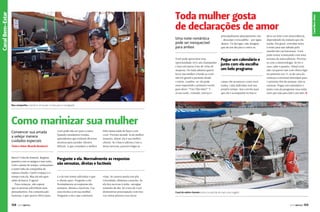 Uma noite romântica
pode ser inesquecível
para ambos
Você pode aproveitar essa
oportunidade: leve um champanhe
e faça um jantar à luz de velas de
surpresa. De nada adianta querer
levar sua mulher a bordo se você
não for gentil e paciente desde
o início. Lembre-se: ela pode
estar esperando o primeiro vacilo
para dizer: “Viu? Não falei?” E
aí sua razão, vontade, esforço e

principalmente planejamento vão
– desculpe o trocadilho – por água
abaixo. Vá devagar, não imagine
que de um dia para o outro as

Pegue um calendário e
junto com ela escolha
um belo programa
coisas vão acontecer como você
sonha. Cada indivíduo tem seu
próprio tempo. Seu convite para
que ela o acompanhe no barco

Canal Bem-Estar

Canal Esporte
Canal Bem-Estar

Toda mulher gosta
de declarações de amor
deve ser feito com antecedência,
dependendo da rejeição que ela
tenha. Em geral, convidar sexta
à noite para sair sábado pela
manhã não vai funcionar. Você
pode tentar começando com uma
semana de antecedência. Previnase com a meteorologia. Se for o
caso, adie o passeio. Afinal você
não vai querer sair com chuva logo
na primeira vez. E, se de cara ela
começar a inventar desculpas para
o próximo fim de semana, não se
estresse. Pegue um calendário e
junto com ela programe essa saída
nem que seja para dali a um mês. j

Boa companhia a bordo é um prazer a mais para a navegação

Como marinizar sua mulher
Convencer sua amada
a velejar merece
cuidados especiais
Texto e fotos: Ricardo Amatucci

Barco? Coisa de homem. Regatas,
passeios com os amigos e mar ruim.
Com o passar do tempo, começamos
a sentir falta da companhia da
esposa a bordo. Curtir o espaço e o
tempo com ela. Mas ela não quer
saber de barco. E agora?
Para começar, não espere
que as pessoas adivinhem seus
pensamentos. Em comunicação
humana, o que parece óbvio para

158

PERFILNÁUTICO

você pode não ser para o outro.
Quando estudamos vendas,
aprendemos que existem diversas
técnicas para atender clientes
difíceis. A que considero a melhor

feliz numa saída de barco com
você. Procure atendê-la da melhor
maneira, afinal, ela é sua melhor
cliente. Se o barco aderna e isso a
deixa nervosa, procure folgar as

Pergunte a ela. Normalmente as respostas
são sensatas, diretas e factíveis
é a de não tentar adivinhar o que
o cliente quer. Pergunte a ele.
Normalmente as respostas são
sensatas, diretas e factíveis. Use
essa técnica com sua mulher.
Pergunte a ela o que a deixaria

velas. Se caturra muito em alta
velocidade, diminua a marcha. Se
ela fica nervosa à noite, navegue
somente de dia. Só o fato de você
demonstrar preocupação com isso
vai contar pontos a seu favor.

Casal do veleiro Gameio acena na partida de mais uma viagem

PERFILNÁUTICO

159

 