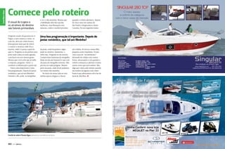 Canal Bem-Estar
Canal Esporte

Comece pelo roteiro
O visual do trajeto e
os atrativos do destino
são fatores primordiais
Pergunte aonde ela gostaria de ir.
Pegue a carta náutica e sente-se
com ela, abra um vinho branco
(elas gostam mais que do tinto)
e comece a mostrar onde fica a
marina, onde é a praia a qual ela
quer ir. Pergunte se ela prefere uma
praia mais calma ou mais agitada,
com bares ou com menos gente.
Mesmo que você ache que já saiba
a resposta, pergunte. Deixe-a
conduzir a embarcação a partir daí.
Outra coisa importante é uma
boa programação. Depois do jantar
romântico, que tal um filminho?
Durante o dia, pode-se mergulhar

e ver a vida marinha. Mesmo que
a habilidade dela não seja das
melhores, uma flutuação com
máscara, colete e snorkel próximo

quando o veleiro adernava. Depois
de cinco anos nós saímos de
São Paulo e chegávamos a Santa
Catarina. No ano seguinte fomos

Uma boa programação é importante. Depois do
jantar romântico, que tal um filminho?
da praia, onde há pedras e algas
pode ser atrativa. Questione-a
sobre isso. Pergunte se ela curtiria.
Compre duas lanternas de mergulho
(hoje em dia são baratas!) e saia com
ela para um mergulho noturno. Não
precisa ser nada perigoso. Mesmo
perto da praia, onde dá pé podemos
ver muita vida marinha.
No início de nossa vida na vela,
minha esposa chegava a chorar

até a Bahia. Só ela eu e nossa filha
pequena como tripulante. Foram
cinco anos de “investimento”
deixando de velejar com ventos
fortes, afrouxando a vela quando o
veleiro começava a adernar e tantas
outras vezes que nem saímos. Mas
digo que valeu cada minuto quando
me lembro da lagosta com vinho
branco que saboreamos sob a luz do
farol de Abrolhos. S
C

M

Y

CM

MY

CY

CMY

K

Família do veleiro Planeta Água aproveita a convivência no barco

160

PERFILNÁUTICO

 