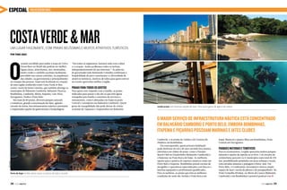 ESPECIAL

Volvo Ocean Race

Costa Verde & Mar

Marcello sokal

Um lugar fascinante, com praias belíssimas e muitos atrativos turísticos
Por Thais Zago
“Em todos os segmentos, fazemos tudo com a alma
e o coração. Assim acolhemos todos os turistas,
independentemente do seu interesse.” As palavras
do governador João Raimundo Colombo confirmam a
hospitalidade do povo catarinense e a diversidade de
atrativos turísticos, motivos de sobra para quem estiver
no evento aproveitar melhor a região.

Para quem está viajando com a família, as praias
indicadas para passar o dia são as que têm águas
tranquilas para banho e estrutura de serviços e
restaurantes, como Cabeçudas em Itajaí ou praia
Central e Laranjeiras em Balneário Camboriú. Quem
gosta de tranquilidade não pode deixar de visitar
as praias de Taquaras e Taquarinhas em Balneário

juan Pablo Carnevalle

Praias para todos os gostos

Marcello sokal

O

cenário escolhido para sediar a etapa da Volvo
Ocean Race no Brasil não poderia ser melhor.
Águas claras, areia branca, rios, montanhas,
muito verde e o jeitinho açoriano facilmente
percebido nas canoas coloridas, na arquitetura
das cidades, na gastronomia e principalmente
no sotaque das pessoas. Itajaí está localizada no coração
de uma região conhecida como Costa Verde & Mar,
centro-norte de Santa Catarina, que também abrange os
municípios de Balneário Camboriú, Balneário Piçarras,
Bombinhas, Camboriú, Ilhota, Itapema, Luís Alves,
Navegantes, Penha e Porto Belo.
São mais de 80 praias, diversos parques naturais
e temáticos, grande concentração de lojas, agitado
circuito de festas, boa infraestrutura náutica e portuária
e requintadas opções de gastronomia e hospedagem.

Lindas praias com diversas opções de lazer. Para quem gosta de agito e de relaxar

joão Scharf

O maior serviço de infraestrutura náutica está concentrado
em Balneário Camboriú e Porto Belo, embora Bombinhas,
Itapema e Piçarras possuam marinas e iates clubes

Porto de Itajaí recebe vários navios cruzeiros de todo o mundo

38  PERFILNÁUTICO

Camboriú, e as praias da Tainha e da Costeira de
Zimbros em Bombinhas.
Em contrapartida, quem procura badalação
pode desfrutar do sol e do mar ouvindo boa música
eletrônica em clubes de praia, como o Parador
Beach Club no Estaleirinho (Balneário Camboriú) e
o Rakenne na Praia Brava de Itajaí. As melhores
opções para a prática de esportes náuticos estão em
Porto Belo e Itapema. Bombinhas possui escolas de
mergulho e operadoras especializadas com barcos e
lanchas equipados e profissionais qualificados.
Para os surfistas, as praias que têm as melhores
condições de surfe são Atalaia e Praia Brava em

Itajaí; Mariscal e Quatro Ilhas em Bombinhas; Praia
Central em Navegantes.

Parques naturais e temáticos

Para os aventureiros, a região apresenta muitos parques
naturais e opções de esporte ao ar livre. Um circuito de
cicloturismo percorre os 11 municípios num total de 270
km, possibilitando pedaladas em áreas urbanas e rurais,
com estradas sinuosas e paisagens à beira-mar. Em
Porto Belo, o Condomínio Aeronáutico oferece amplo
espaço de lazer, escola de pilotos e de paraquedismo. Na
Praia Vermelha (Penha), no Morro do Careca (Balneário
Camboriú) e em Bombinhas é possível praticar voo j
PERFILNÁUTICO 

39 

 