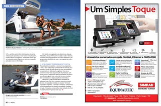 PERFIL

Flyer Grand Turismo 49

C

Plataforma de popa hidráulica e submergível garante diversão a bordo

M

Y

CM

GPS e satélites pode obter informações de outras
embarcações próximas, seus rumos e localizações”,
explica Márcio Evangelista, ressaltando ainda que
os comandos estão disponíveis tanto no comando
principal como no flybridge.

A 49 ainda vem equipada com plataforma de popa
hidráulica, mesas elétricas no cockpit e salão e sistema
exclusivo Bose independente em todos ambientes, que
proporciona fidelidade no som e na imagem em toda a
embarcação.

MY

CY

CMY

K

A sua Grand Turismo exclusiva

Para adquirir essa lancha, é necessário se programar.
“Esta é uma embarcação vendida sob encomenda para
atender o perfil de cada cliente em suas necessidades
e expectativas”, informa Evangelista. Para isso o
estaleiro possui uma programação de produção, pois
desta forma o proprietário pode personalizar seu barco
escolhendo alguns itens como cor do casco, tecidos
dos estofamentos e alguns opcionais eletrônicos.
A Beneteau é hoje uma das líderes mundiais em
pleasure boats. Em 2011, o estaleiro francês teve mais
de oito mil unidades vendidas no mundo. No Brasil,
segundo Evangelista, a projeção é otimista. “A Beneteau
cresce diariamente em número de unidades vendidas
no país. Estimamos comercializar oito unidades da Flyer
Grand Turismo 49 apenas neste ano.” S

Garagem com comando automático tem espaço
para bote motorizado

82  PERFILNÁUTICO

Serviço
Beneteau: www.beneteau.com.br
(21) 2443 1010

PERFILNÁUTICO 

83 

 