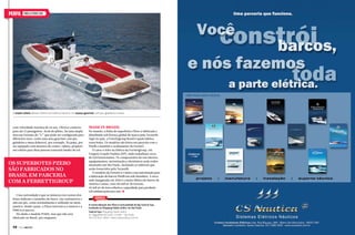 PERFIL

PIRELLI PZero 1100

C

M

O amplo solário oferece ótima convivência social e um espaço gourmet com pia, geladeira e mesa

Y

CM

MY

com velocidade máxima de 54 nós. Oferece conforto
para até 12 passageiros. Atrás do piloto, há uma ampla
área em formato de “U” que pode ser configurada para
diferentes usos, como uma área gourmet com pia,
geladeira e mesa dobrável, por exemplo. Na popa, por
ser equipado com motores de centro-rabeta, propicia
um solário para duas pessoas tomarem banho de sol.

Os superbotes PZero
são fabricados no
Brasil em parceria
com a Ferrettigroup
Uma curiosidade é que os números nos nomes dos
botes indicam o tamanho do barco, em centímetros e
não em pés, como normalmente é utilizado no meio
náutico. Sendo assim, a PZero 660 tem 6,6 metros e a
P880 8,8 metros.
Há ainda o modelo P1400, mas que não será
fabricado no Brasil, por enquanto.

98  PERFILNÁUTICO

Made in Brazil

CY

CMY

No mundo, a linha de superbotes PZero é fabricada e
distribuída sob licença global de marca pela Tecnorib.
Aqui no país, a Ferrettigroup Brasil é quem fabrica
esses botes. Os modelos são feitos em parceria com a
Pirelli e mantêm o acabamento da Ferretti.
O casco é feito na fábrica da Ferrettigroup, em
Vargem Grande Paulista (SP), onde trabalham cerca
de 620 funcionários. Os componentes do seu interior,
equipamentos, motorização e eletrônicos serão todos
montados em São Paulo, incluindo os infláveis que
serão fornecidos pela Tecnorib.
O estaleiro da Ferretti é o único com autorização para
a fabricação de barcos Pirelli em solo brasileiro. A nova
sede inaugurada em 2010 é a maior fábrica de barcos da
América Latina, com 145 mil m2 de terreno,
42 mil m2 de área coberta e capacidade para produzir
120 embarcações por ano. S
K

Serviço
A comercialização dos PZero é exclusividade da loja Tools & Toys,
localizada no Shopping Cidade Jardim, em São Paulo.
Tools & Toys: Shopping Cidade Jardim
Av. Magalhães de Castro, 12.000 – São Paulo
Tel: (11) 3552-4000 / www.toolsandtoys.com.br

PERFILNÁUTICO 

99 

 