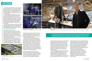 PERFIL

Phoenix Boats

Sob o comando dos filhos, Edward e Edvan Jucá de
Morais, a Phoenix tornou-se uma indústria moderna
de lanchas de passeio. Estabeleceu parcerias com os
melhores fornecedores, resolveu problemas logísticos,
informatizou processos, treinou funcionários e
investiu em projetos e na conquista de uma rede sólida
de concessionários.
O primeiro grande lançamento dessa nova fase
foi a Phoenix 230 Plus, que trouxe um conceito de
personalização diferente de tudo o que existia na
época: cores à escolha do cliente, itens de conforto e
segurança, design agressivo e esportivo. Ela chamou
a atenção por ser uma embarcação que tornou mais
acessível o prazer de navegar. A linha Phoenix 230
mudou a dinâmica de grande parte da indústria
náutica nacional e permanece até hoje como o carrochefe do grupo.
Segundo os irmãos Jucá, hoje a Phoenix Boats é uma
empresa altamente capitalizada. “Os maiores players
do mercado brasileiro revendem as lanchas Phoenix.
Empresas grandes tendem a se entender melhor com
outras empresas igualmente grandes.”

O segredo do sucesso

Os irmãos Edward e Edvan não abrem mão de se
envolver diretamente em duas áreas que consideram
vitais para a empresa: a construção dos barcos e o
relacionamento com os clientes. Os projetos, desde
a ideia inicial, são discutidos entre eles e criados a
partir da observação do mercado e dos movimentos da
indústria náutica como um todo.
Edward Jucá de Morais participa ativamente do
design do projeto e dos testes, que passam por um
processo internacional. O pré-projeto é enviado para
um estúdio de design italiano que gera os moldes;
esses moldes são produzidos na Itália ou na Espanha,
dependendo do perfil do barco, e quando chegam

Projetos criados e acompanhados de perto pelos proprietários

ao Brasil dão origem ao barco de número zero. Esse
barco retorna para a Itália, onde passa por testes de
navegação em túnel de vento e recebe eventuais
ajustes. São realizados novos testes para então entrar
na linha de produção da Phoenix.
É aí que entra Edvan Jucá de Morais Júnior, que
acompanha de perto os processos de laminação,
infusão, secagem, retirada dos moldes, acabamento,
etc. Segundo ele, fazer uma lancha é como fazer um
bolo para um casamento: “Precisa de carinho, de
atenção. O barco precisa ser bonito, as pessoas têm
que ter orgulho do barco, mas, antes disso tudo, ele
tem que ser seguro e eficiente. É uma máquina que
não pode quebrar — como o bolo, que precisa ao
mesmo tempo sair lindo nas fotos e ser absolutamente
gostoso. Essa equação só se consegue estando perto,
acompanhando quase que em tempo real a construção
de cada casco, até a hora do embarque.”

É por isso que vende tanto

Área de 40 mil m² em Maceió (AL)

102  PERFILNÁUTICO

Atender às necessidades do consumidor brasileiro
fez com que a Phoenix Boats chegasse à liderança de
vendas, como os proprietários ressaltam: “entenda
o que o consumidor quer e entregue acima das
expectativas, com honestidade e transparência”.

Edward e Edvan no estande da Phoenix no Salão Náutico de Paris. Aumentar a presença em eventos internacionais faz parte dos planos

A Phoenix Boats é o grupo nacional que mais vende
nos salões náuticos do Rio de Janeiro e São Paulo

É o grupo nacional que mais vende nos salões náuticos
do Rio de Janeiro e de São Paulo desde 2004. Foi o
primeiro estaleiro sul-americano a expor e vender
embarcações no Salão Náutico de Paris, na edição
de 2010, onde estavam presentes os maiores e mais
tradicionais estaleiros do mundo. Além disso, possui
uma rede de concessionários na Europa — um dos
mercados mais exigentes quanto a segurança e
garantia, para onde exporta as mesmas lanchas
vendidas no Brasil.
Não há dúvidas que o ponto forte da marca está no
barco em si, na qualidade construtiva, nos projetos
e nos materiais utilizados na fabricação do casco.
Mas para chegar até aí a participação ativa dos
proprietários, desde a concepção do projeto até o
pós-venda, é fator determinante. Além disso, outros
fatores contribuem efetivamente com o sucesso das

vendas da Phoenix Boats, como a disponibilidade em
concessionárias de 18 estados brasileiros, o que facilita
a vida do proprietário no momento da compra ou da
venda de seu barco seminovo para qualquer parte do
Brasil; a excelente relação entre custo e benefício,
bem como condições de pagamento acessíveis; e
uma produção diária de até nove lanchas que leva ao
consumidor produtos com preços imbatíveis: 15 a 25%
menores que os concorrentes diretos.
Para o futuro a Phoenix Boats investe no
fortalecimento da rede de concessionários e no
lançamento de novos modelos. “Queremos que
qualquer comprador de lancha do país encontre
na linha Phoenix um barco dentro das suas
necessidades.” Além disso, está nos planos a
ampliação da presença do estaleiro nos eventos
internacionais.j
PERFILNÁUTICO 

103 

 