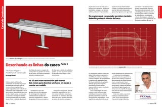 arquivos do tipo IGES (Initial
Graphic Exchange Specification),
que são lidos por uma grande
gama de programas sem que haja

Os programas de computador permitem também
desenhar partes do interior do barco

curvaturas e até alterar todo o
projeto aumentando algumas
das dimensões principais. Com
a modelagem do casco pronta, é
possível gerar todos os cálculos
de hidrostática, estabilidade,
volume dos tanques, cálculo de
performance e navegabilidade em
diversas condições de mar. S

Vários softwares de modelagem simulam superfícies 3D e são encontrados a preços acessíveis

Desenhando as linhas do casco Parte 2
Técnicas antigas e
modernas de construção
Por Jorge Nasseh

Embora muito da beleza da
construção naval esteja na geração
das linhas do casco por meio de
virotes e bicos de pena sobre o
papel vegetal, hoje este trabalho foi
substituído pelo computador. Há 20
anos, para se desenhar um barco em
escala e depois passar as cotas para
as cavernas e montar um modelo,
eram necessários pelo menos dois
meses. Hoje, o desenho de geração

116  PERFILNÁUTICO

das linhas do casco e o arquivo de
corte podem ser gerados em menos
de dez horas, por meio de sistemas e
métodos computacionais.

de base para o início do trabalho e
podem-se fazer pequenos ajustes
no desenho para chegar a uma
nova forma.

Há 20 anos eram necessários pelo menos
dois meses para desenhar um barco em escala e
montar um modelo
As linhas do casco são
geradas através de programas
de modelagem de superfície
tridimensional e podem ser
ajustadas rapidamente. Alguns
programas já fornecem arquivos

Esses softwares geram, plotam
e simulam superfícies em 3D e
são comercializados com preços
acessíveis. Os sistemas, além das
linhas do casco, podem desenhar
as partes do interior e preparar

Os softwares geram superfícies que podem ser salvas em arquivos IGES e lidos por diversos programas

Os programas também fornecem
dados hidrostáticos, equilíbrio e
estabilidade estática e dinâmica.
Listam condições de carregamento
e requisitos de segurança para
diversas condições de operação,
além de gerar uma maquete
eletrônica e realizar testes
imprescindíveis para o resultado
final do projeto.
Para a modelagem do casco,
existem vários softwares que
trabalham de maneira similar,
gerando superfícies a partir de
um polinômio matemático. Essas
superfícies podem ser salvas em

perda significante de informações.
O processo de modelagem
eletrônica de uma superfície ou
de um casco começa a partir da
determinação das linhas básicas,
como comprimento, boca
máxima, boca na linha d´água,
perfil lateral, ângulo de entrada
nas linhas d`água, ângulos na
meia-nau e no espelho de popa e
uma série de outras informações
preliminares.
Com estes dados é possível
começar a desenhar planos
e fazê-los se interceptarem.
É possível corrigir inflexões,

Jorge Nasseh

PERFILNÁUTICO 

117 

Canal do Construtor

Canal Esporte
Canal do Construtor

arquivos de corte em CNC para a
fabricação de modelos. Banheiros,
mobiliário, tampas e até mesmo
cabines podem ser reproduzidas.

 
