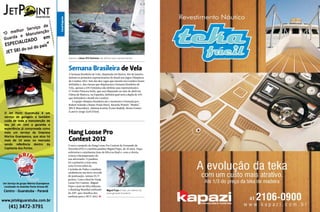 Canal Esporte
Canal Esporte

Canal Esporte
Canal Esporte

Apenas a classe 470 feminina não definiu seus representantes

Semana Brasileira de Vela

A Semana Brasileira de Vela, disputada em Búzios, Rio de Janeiro,
definiu os primeiros representantes do Brasil nos Jogos Olímpicos
de Londres 2012. Seis das dez vagas que estarão em Londres foram
definidas e, das classes que disputaram a Semana Brasileira de
Vela, apenas a 470 Feminina não definiu suas representantes.
O Troféu Princesa Sofia, que será disputado no mês de abril em
Palma de Maiorca, na Espanha, definirá qual será a dupla de 470
que defenderá o Brasil em Londres.
A equipe olímpica brasileira até o momento é formada por:
Robert Scheidt e Bruno Prada (Star), Ricardo Winick “Bimba”
(RS:X Masculino), Adriana Kostiw (Laser Radial), Bruno Fontes
(Laser) e Jorge Zarif (Finn).
C

M

Y

CM

MY

CY

CMY

K

Hang Loose Pro
Contest 2012
O novo campeão do Hang Loose Pro Contest de Fernando de
Noronha (PE) é o surfista paulista Miguel Pupo, de 20 anos. Pupo
enfrentou o catarinense Jean da Silva na final e, com a vitória,
evitou o bicampeonato do
seu adversário. O paulista
foi o primeiro a tirar uma
nota 10 nos tubos da
Cacimba do Padre e também
estabeleceu um novo recorde
de pontuação, somou 19,77
pontos. Com a final do Hang
Loose Pro Contest, Miguel
Pupo e Jean da Silva lideram
o Ranking Mundial unificado
Miguel Pupo é mais um talento da
da ASP, que classifica dez
nova geração brasileira
surfistas para o WCT 2013. S

154  PERFILNÁUTICO

PERFILNÁUTICO 

155 

 