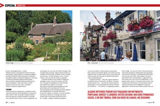 ESPECIAL

LONDRES 2012

Pubs e restaurantes com boa comida e boa bebida

Hardys Cottage, exemplo de casas históricas inglesas

Keynes, Buckinghamshire, o comitê
olímpico fechou o fornecimento de até 90 motores
para equipar os botes infláveis. Os estaleiros ingleses,
membros da British Marine Federation, localizados
nas regiões sudeste e sudoeste da Inglaterra, venceram
a maioria das licitações públicas dando grande
força e sinal de competitividade internacional fora
das raias olímpicas. Todos estes barcos vão dar
suporte às provas de vela, remo, canoagem,
triatlon e natação em águas abertas.

Turismo

Nos intervalos das competições o problema é saber
o que fazer pelo excesso de programas e atrações em
todo o Reino Unido, incluindo a cidade de Belfast
(uma das sedes do torneio de futebol), na Irlanda,
com o grande museu Titanic, recém-inaugurado, em

36  PERFILNÁUTICO

homenagem aos cem anos do célebre naufrágio. Mas,
em águas mais próximas, alguns roteiros podem ser
traçados em Weymouth, Portland, Dorset e Londres
vistos do mar, nos dois primeiros casos, e do Rio
Tâmisa, com a sua rede de canais, no segundo.
O primeiro banho de mar célebre na Inglaterra,
naufrágios à parte, foi em Weymouth, em 1789.
Ali, o rei Jorge III mergulhou nas ondas abrindo
um caminho nas espumas e nas areias.
Seus passos continuam sendo seguidos até hoje
pelos súditos de Vossa Majestade. O local é
um dos balneários mais frequentados pelos ingleses.
Esta cidadezinha fica a cerca de duas horas
de trem de Londres, ou melhor, a cerca de 60 libras
esterlinas de distância. Ela abriga uma densa
rede de pubs, restaurantes de frutos do mar e
de “cottages” (antigas residências populares

com tetos de palha e transformadas em pousadas).
Bem ao lado está Portland, ligada a terra firme por uma
língua de areia, da praia Chesil. Dela se extrai ainda um
calcário usado na construção de prédios importantes
como o British Museum.
A região de Wessex — palco das regatas olímpicas —
vai além de Dorset, Weymouth e Portland. Ali estão a
famosa Jurassic Cost — uma área de enorme interesse
arqueológico e com uma grande descoberta de fósseis
pré-históricos — e, no interior, as enigmáticas pedras

Stone Hedge. Na costa sul, Poole e Bournemouth são
outras duas agradáveis cidadezinhas quase grudadas
uma na outra. Enquanto a vitalidade da primeira gira
em torno do porto velho, hoje ocupado, em parte,
pelo estaleiro naval de Sunseeker, a segunda tem na
sua extensa orla, com cerca de 10 quilômetros, o seu
grande cartão-postal. E, um pouco mais ao leste, está
o distrito de Christchurch, com uma imensa reserva
natural onde fazem escala obrigatória os pássaros
migratórios. Do alto das suas colinas se pode avistar j

Alguns roteiros podem ser traçados em Weymouth,
Portland, Dorset e Londres vistos do mar, nos dois primeiros
casos, e do Rio Tâmisa, com sua rede de canais, no segundo
PERFILNÁUTICO 

37 

 