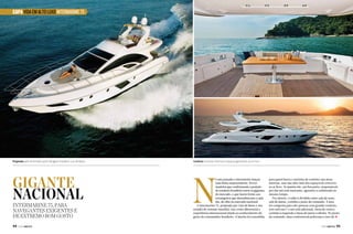 CAPA VIDA EM ALTO LUXO INTERMARINE 75

Projetada pelo renomado yacht designer brasileiro Luiz de Basto

Gigante
nacional
Intermarine 75, para
navegantes exigentes e
de extremo bom gosto
94  PERFILNÁUTICO

Conforto na áreas internas e espaços generosos ao ar livre

N

o ano passado a Intermarine lançou
uma linha surpreendente. Novos
modelos que confirmaram a posição
do estaleiro brasileiro entre os gigantes
do mercado, e que fazem frente aos
estrangeiros que desembarcam a cada
dia, de olho no mercado nacional.
A Intermarine 75, projetada por Luiz de Basto e seu
estúdio de renome mundial, traz como diferencial a
experiência internacional aliada ao conhecimento do
gosto do consumidor brasileiro. A lancha foi concebida

para quem busca o máximo de conforto nas áreas
internas, mas não abre mão dos espaços de convívio
ao ar livre. As janelas são, em boa parte, responsáveis
por dar um tom marcante, agressivo e sofisticado ao
mesmo tempo.
Por dentro, o salão é dividido entre sala de estar,
sala de jantar, cozinha e posto de comando. A área
foi composta para oito pessoas com grande conforto,
tem sofá em U e um sofá adicional, mesa de centro,
cozinha à esquerda e mesa de jantar à direita. No posto
de comando, duas confortáveis poltronas e teto de j
PERFILNÁUTICO 

95 

 