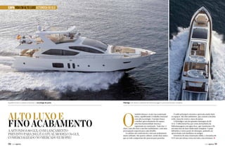 CAPA VIDA EM ALTO LUXO ASTONDOA 80 GLX

Equilíbrio entre o trabalho artesanal e a tecnologia de ponta

Alto luxo e
fino acabamento
A Astondoa 80 GLX, com lançamento
previsto para 2013, é o atual modelo 76 GLX,
comercializado no mercado europeu
110  PERFILNÁUTICO

Flybridge com direito a banheira de hidromassagem e uma área de lazer completa

O

modelo destaca-se por sua construção
única, equilibrando o trabalho artesanal
com alta tecnologia. O projeto busca
o melhor aproveitamento de espaço,
uma boa luminosidade interna e
ergonomia na construção. Tudo isso, é
claro, com alto luxo e um fino acabamento, com uma
preocupação especial para cada detalhe.
As cabines são confortáveis e têm um acabamento
muito refinado. São quatro cabines, sendo duas suítes,
que ao todo comportam dez pessoas para pernoite.

O salão principal é enorme e aproveita muito bem
os espaços. São dois ambientes, que contam com dois
sofás, mesa de centro e mesa de jantar.
O flybridge é um dos grandes destaques da 80
GLX. O diferencial fica por conta da banheira de
hidromassagem com água doce, que transforma o fly
em uma área de lazer ainda mais completa. A popa
hidráulica é outro ponto de destaque, podendo ser
aproveitada com familiares ou amigos.
Detentora de uma construção sólida, a Astondoa 80
GLX tem um reforço extra em toda a sua estrutura. j
PERFILNÁUTICO 

111 

 