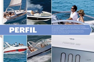 PERFIL

114  PERFILNÁUTICO
114  PERFILNÁUTICO

Nesta edição a Perfil Náutico destaca o perfil
de quatro embarcações e do estaleiro catarinense
Schaefer Yachts. Você vai conhecer a beleza sofisticada e a elegância

do veleiro Oceanis 45 da Beneteau; a Singular 280, uma lancha compacta, mas espaçosa;
a Key Largo 27 e a 28 da Sessa Marine, para diversão em dias ensolarados; e a Coral 28,
ao mesmo tempo cabinada e de proa aberta. j

PERFILNÁUTICO 

115 

 