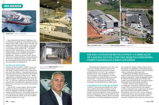 PERFIL

ESTALEIRO SCHAEFER

Schaefer 620, o maior barco do estaleiro

Hoje o empresário tem mais de 2,5 mil barcos com
sua assinatura navegando não só pelo Brasil, mas pelos
Estados Unidos, Itália, Jordânia, Suécia e Noruega. “São
lanchas sofisticadas, eficientes, seguras e com o perfil
do brasileiro”, resume o empreendedor, justificando
certos detalhes de que não abre mão.  “O brasileiro
gosta de receber, confraternizar e se divertir com a
família e amigos. Por isso instalamos churrasqueiras,
geladeiras e priorizamos o conforto em todas as
dependências.” Quanto ao mercado exterior, Márcio
destaca que é de muita relevância, com uma proporção
de barcos per capita muito superior ao Brasil. “Saber
que nossas lanchas são bem aceitas em todo o mundo
prova que estamos no caminho certo.”

Da vela ao estaleiro

A história de Márcio Schaefer confunde-se com a da
própria indústria náutica catarinense, estado onde
está situado o estaleiro Schaefer Yachts. Apaixonado
pelo mar desde a infância, o empresário participou de
regatas por mais de 20 anos, período em que foi quatro
vezes campeão brasileiro na classe Oceano. “Minha
experiência em competições totalizou cerca de 20 mil
milhas navegadas. É um aprendizado que carrego até
hoje.” Ao convencer a família que seu destino era criar
e projetar barcos, decidiu cursar Arquitetura Naval em
Buenos Aires, começando sua carreira como projetista
de veleiros.
Antes de abrir o próprio negócio, Márcio Schaefer
trabalhou em diversas construtoras de barcos no
Brasil, na Argentina, na Espanha e na Inglaterra,
atuando em diferentes áreas, como design, projetos de
novos produtos e até mesmo na construção de barcos
de corrida de fibra de carbono. Nesta época também
desenhou veleiros de 23 a 42 pés.

146  PERFILNÁUTICO

Fábrica da Schaefer Yachts em Palhoça (SC) e Centro de Design e Inovação em Biguaçu (SC)

Em 2010 a Schaefer revolucionou a fabricação
de lanchas no país, com uma máquina fresadora
computadorizada à prova de erros
Sob o comando de Márcio Schaefer, as fábricas
atingem alto nível de produção

A intimidade que foi adquirindo com o mar a cada
ano o levou a fundar a Schaefer Yachts em 1992.
“Começamos projetando os primeiros modelos
da linha Phantom: F6 e F240. Com o aumento da
demanda, nós nos vimos obrigados a procurar
novas instalações, então inauguramos, em 2000,
uma nova fábrica, na cidade de Palhoça, na Grande
Florianópolis.” Gerando mais de 700 empregos
diretos, a empresa prossegue investindo em novas
tecnologias e na capacitação de seus colaboradores.

O segredo do sucesso: qualidade

A Schaefer Yachts prima pela qualidade total. Opera
com os melhores fornecedores mundiais e os itens
mais importantes de suas lanchas são de fabricação
própria, com áreas de engenharia e desenvolvimento de
produtos, laminação de cascos e peças de fibra de vidro,
marcenaria, modelagem, estofaria, elétrica e tecnologia
de informação. A tecnologia empregada nos processos

gera o mínimo de resíduos e resulta em barcos de alto
desempenho e navegabilidade. Cada unidade passa por
um processo de infusão que reduz o tempo de produção
e deixa as embarcações muito mais leves.
Os diferenciais tecnológicos dos produtos da
Schaefer Yachts estão presentes desde a concepção do
projeto de cada lancha. A equipe de engenheiros dispõe
de softwares de última geração que desenham cada
produto a partir das ideias iniciais, deixando as lanchas
prontas para serem materializadas pela fábrica.
Em 2010, a Schaefer Yachts inaugurou uma
tecnologia que revolucionou a fabricação de lanchas
no país. Entrou em funcionamento uma máquina
fresadora computadorizada, a quinta maior do mundo,
que corta os moldes em um sistema totalmente
informatizado, à prova de erros. Ou seja, a fresadora
reproduz exatamente o que foi projetado, reduzindo
drasticamente o tempo de confecção dos moldes e
colocando a Schaefer Yachts à frente da concorrência.j
PERFILNÁUTICO 

147 

 