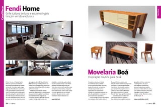 Canal Decor

Canal Esporte
Canal Decor

Fendi Home

Grife italiana de luxo e estaleiro inglês
lançam versão exclusiva

Movelaria Boá
Inspiração náutica para casa

A Fendi Home e a Princess Yatchs
fecharam parceria para oferecer
decoração personalizada em modelo
sofisticado. O estaleiro inglês elegeu
Angra dos Reis (RJ) como cenário para
o pré-lançamento da Princess 85 by
Fendi. O exclusivo iate foi totalmente
decorado pela grife e apresentado no
dia 31 de março na charmosa marina
do Frade Hotel Marina Golf & Vilas. Em
parceria com as marcas pertencentes

164  PERFILNÁUTICO

ao conglomerado LVMH (Louis Vuitton
Moët Hennessy), o hotel promoveu um
evento para convidados que contou com
a presença de David King, CEO e fundador
da Princess Yatchs.
Mobiliário personalizado, tecidos,
acessórios, detalhamento e revestimentos
para pavimentos da grife de luxo italiana
foram perfeitamente integrados na
Princess 85. A marca registrada da Fendi,
o duplo F do logo, pode ser vista nos

estofados e móveis das quatro cabines
na sala de jantar, de estar e nos móveis
do deque da embarcação de 85 pés.
Tons claros, como marfim, pérola e areia,
compõem as áreas internas, enquanto
cores mais escuras, como o café, o preto
e o cinza, aparecem em um ou outro
acessório. Na parte externa, o azulmarinho e o branco destacam-se.
www.fendi.com

O estaleiro catarinense Kalmar
é reconhecido pela qualidade
de sua marcenaria naval, com uma
equipe formada por verdadeiros
artesãos. Construindo barcos
impecáveis e de acabamento
refinado, as produções destacam-se
pela alta qualidade de construção e
por durarem uma vida inteira.
Lorena Kreuger, diretora do estaleiro,
e os designers José Serafim Júnior e

Mayara Atherino criaram uma
linha de móveis residenciais inspirados
em todas as criações apresentadas
nos últimos 30 anos pelo estaleiro,
que constrói embarcações únicas e
clássicas. Nasce assim a Movelaria
Boá (boá é a pronúncia do termo
francês “bois”, que significa madeira).
A movelaria busca traduzir em
sua linha de produtos os traços
dos clássicos barcos que atravessam

gerações, de forma moderna e
contemporânea. As peças
que integram o portfólio da
primeira coleção são modelos
exclusivos e feitos de forma única,
com estética atemporal. Possuem
linguagem náutica e podem
compor os mais diferentes estilos
de decoração. j
www.movelariaboa.com.br
PERFILNÁUTICO 

165 

 