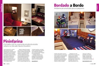 Canal Decor

Canal Esporte
Canal Decor

Bordado a Bordo

Ambiente personalizado para os pequenos

Pininfarina

A Schaefer 620 foi a porta de entrada do estúdio
italiano no mercado náutico brasileiro
Criada na década de 30, a empresa
italiana Pininfarina teve papel
fundamental para o sucesso de marcas
de alto padrão como Ferrari, Maserati
e Alfa Romeo. Em 1986, a Pininfarina
deu o primeiro passo além da indústria
automobilística, trabalhando com
design de produtos e de interiores,
iates, aeronaves, equipamentos
esportivos e eletrônicos, entre outros.
Recentemente, essa história passou
a ter um capítulo no Brasil.

166  PERFILNÁUTICO

Seguindo a tendência dos estaleiros
que se associam a escritórios de design
de ponta, a Schaefer Yachts fechou uma
parceria com o conceituado estúdio
Pininfarina, responsável por marcas
como Ferrari e Maserati. Alto luxo e
decoração sofisticada são percebidos
na busca do diferencial que será o
fator decisivo na opção de compra
do consumidor na hora da escolha. A
Schaefer 620, um barco de luxo de 62
pés, com a opção de design interno com

a assinatura Pininfarina, é um projeto
ousado e estrategicamente importante.
Com o Schaefer 620, a Pininfarina
entra no mercado brasileiro, emergente
e com bastante potencial.
Os designers responsáveis pela
​​
criação do interior do barco uniram
tecnologia, luxo, alto desempenho e
alcançaram a perfeição nos grandes
espaços e nos mínimos detalhes.
www.pininfarina.it

A melhor maneira de fazer com que as
crianças se acostumem e curtam a vida a
bordo é criando um ambiente agradável
e personalizado para os pequenos.
A Bordado a Bordo é uma empresa
especializada em enxoval personalizado
para barcos e sempre está lançando
coleções com diversas novidades.

Trabalhando com a linha
bebê, além de cama, mesa, banho,
presentes e praia, a Bordado
a Bordo desenvolve toda uma
identidade visual, estilo e cor, com
peças apropriadas e confeccionadas
sob medida. Conta com uma
equipe especializada para criar,

confeccionar, modelar ou
personalizar o que o cliente
imaginar, com matéria-prima
da melhor qualidade, aliada
a desenhos exclusivos dando
um toque especial a cada peça. S
www.bordadoabordo.com.br
PERFILNÁUTICO 

167 

 
