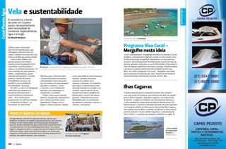 Por Ricardo Amatucci

Velejar é uma vivência que
abre novos caminhos para uma
abordagem sustentável fora do
veleiro, inclusive em nosso dia a dia,
numa sociedade que precisa mudar.
Todos os dias milhares de
pessoas pensam em mudar o
mundo através de grandes feitos.
Antes disso é preciso mudar a
cabeça e as atitudes das pessoas. Os
novos modelos de smart phones,
tablets, computadores, games
seduzem uma geração. Levaram
embora o desenvolvimento
de habilidades motoras, de
equilíbrio, de sociabilidade,
de curiosidade, de leitura.
Em 2004, a Unesco foi designada
como líder para promover a
Década da Educação para o
Desenvolvimento Sustentável
2005 – 2014. Dentro dessa
programação em 2009 foi realizada
a “Conferência de Bonn”, na
Alemanha, de onde saíram

Um paraíso natural ameaçado

Programa Viva Coral –
Mergulhe nesta ideia

Rio Paraná, tripulante do barco pega água despoluída para beber, fato raro

diretrizes para a educação para
o desenvolvimento sustentável,
contemplando valores baseados
em cinco pilares da aprendizagem:
aprender a conhecer, a fazer,
a conviver, a ser e finalmente
aprender a se transformar e a
transformar a sociedade.
Velejar, como outros esportes
náuticos, proporciona instrumentos
para o desenvolvimento desse
aprendizado. Chegar a novos
lugares, conhecer pessoas, ampliar

nossa capacidade de relacionamento
humano. Quando colocamos
crianças em contato com a
natureza, ensinando-as a respeitar
suas regras, proporcionamos uma
educação baseada no exemplo e na
vivência, mais do que nos livros.
Estamos buscando o equilíbrio do
planeta para e através das futuras
gerações. Desenvolvemos novas
habilidades pelas circunstâncias:
aprendemos a consertar, a prever, a
calcular, a interpretar.

Projeto Mantas do Brasil
O Projeto Mantas do Brasil foi criado pelo Instituto Laje Viva para
identificar e monitorar via satélite o posicionamento das raias-jamanta
no Brasil, um dos maiores peixes do mundo que está ameaçado de
extinção. Estudos realizados até agora trazem dados importantes sobre
o comportamento e os riscos enfrentados pela espécie, com a pesca
ilegal e o mergulho recreativo. O projeto faz parte do Programa Petrobras
Ambiental e prevê a elaboração de políticas públicas de conservação,
integradas ao Plano Nacional de Ação para os Tubarões Ameaçados de
Extinção, que engloba tubarões, raias e quimeras.

188  PERFILNÁUTICO

Canal Planeta Água

A convivência a bordo
durante um cruzeiro
passa, necessariamente,
pela necessidade de
conservar, especialmente,
água e energia

Canal Planeta Água

Canal Planeta Água

Canal Esporte
Canal Planeta Água

Vela e sustentabilidade

O projeto faz parte do Programa
Petrobras Ambiental

Cairu é um município-arquipélago brasileiro localizado no norte
da Bahia, extremamente frágil por receber na alta estação cerca
de 800 turistas que mergulham diariamente em suas piscinas
naturais. Aproximadamente 80 embarcações fazem este tipo de
passeio, gerando renda para cerca de 400 famílias. Para reduzir o
risco do impacto ambiental nos corais, proteger a biodiversidade
e promover a prática sustentável da atividade turística nas
ilhas, foi criado o programa Viva Coral – Mergulhe nesta Ideia,
uma realização da Prefeitura de Cairu, através da Secretaria de
Desenvolvimento Sustentável, da Isad e da Pró-Mar. 

Ilhas Cagarras
O projeto Ilhas do Rio foi criado pelo Instituto Mar Adentro,
com patrocínio da Petrobras, para elaborar um plano de manejo
para as ilhas Comprida, Redonda e Cagarras, no estado do Rio
de Janeiro. A região foi tombada como Monumento Natural e é
a única unidade de conservação marinha do litoral carioca. No
final de março, o Forte de Copacabana foi palco de uma exposição
com imagens inéditas do Monumento Natural das Ilhas Cagarras,
um conjunto de sete ilhas e rochedos, localizado a 5 km ao sul da
praia de Ipanema. Foram exibidos flagrantes e curiosidades da
fauna e flora e o resultado das pesquisas realizadas na região. S

A única unidade
de conservação
marinha do
litoral carioca

PERFILNÁUTICO 

189 

 