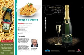 E

Canal Gourmet

Canal Gourmet

a
Noavgem
la
mb

Frango à la Désirée
Ingredientes (porção para 4 pessoas)
P
P
P
P
P
P
P
P
P
P
P

1 quilo de peito de frango cortado em cubos
1 lata de creme de leite
200 gramas de bacon picadinho
300 gramas de cogumelos frescos
1 cebola branca ralada
3 dentes de alho moídos
200 gramas de purê de tomate
1 copo de vinho branco seco de primeira linha
Óleo de milho
1 colher de chá de pimenta-do-reino
Suco de limão

Como preparar

Não separe o que a
Itália tem de melhor.
Massa Paganini sem azeite de oliva
Paganini não é a mesma coisa.

PORTO A PORTO

(11) 3327-5199

Luiz Alfredo Malucelli
é escritor, cronista,
jornalista e gourmet

CASA FLORA

(41) 3018-7393

Frite inicialmente o bacon em um
pouco de óleo de milho. Deixe bem
sequinho. Coloque, pela ordem, o
alho e a cebola, sem deixar tostar.
Refogue os pedaços de frango
até dourar. Derrame o vinho. Em
seguida, depois de cinco minutos,
ponha o purê de tomate. Deixe
cozinhar em fogo lento por 10
minutos. Aí é a vez dos cogumelos.
Mais cinco minutos e coloque o
creme de leite, em fogo baixo, sem
deixar ferver, misturando bem. É um
molho ideal para servir com talharim
ou espaguete al dente. S

190  PERFILNÁUTICO

PERFILNÁUTICO 

191 

 