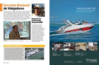 Aconteceu entre 7 e 10 de junho, a décima edição do Encontro Nacional da
Associação Brasileira de Velejadores de Cruzeiro, no Bracuhy (Angra dos
Reis – RJ). A programação contou com palestras e workshops voltados
para a comunidade dos velejadores. A principal atração ficou por conta de
Aleixo Belov, que acaba de chegar ao Brasil de sua volta ao mundo, a bordo
de seu veleiro construído especialmente para esse fim, o “Fraternidade”.
O evento ainda teve a presença de Raimundo Nascimento, que alcançou
duas marcas inéditas no Brasil com o veleiro Caroll: o brasileiro mais velho
a fazer uma circum-navegação em solitário e em tempo recorde.

Aleixo Belov, que acaba de chegar de mais uma volta ao mundo

Canal News

Canal News
Canal Esporte

Encontro Nacional
de Velejadores
Chapa de Lars
Grael assume
direção da ABVO
A chapa que tinha Lars Grael
como comodoro foi eleita por
unanimidade para assumir o
controle da Associação Brasileira de
Veleiros de Oceano. A chapa contava
com nomes importantes do esporte
brasileiro, como Torben Grael,
Eduardo Penido, Horácio Carabelli
e Nelson Ilha. Entre as principais
propostas da chapa vencedora estão
transformar a ABVO numa entidade
proativa e prestadora de serviços.
Outra intenção do grupo de Lars
é limitar o mandato em apenas
uma gestão e também valorizar a
categoria, uma das mais ativas de
vela oceânica do Brasil.

Exponáutica em nova data
Considerada a terceira maior feira do seguimento náutico no
Brasil, a nova edição da Exponáutica em Biguaçu (SC) está
confirmada para acontecer entre os dias 15 e 18 de novembro
de 2012. O evento que cresce a cada ano vai apresentar uma
nova estrutura, para receber com ainda mais conforto os
visitantes e para dar mais visibilidade aos expositores. Tratase de um evento que contribui muito para o fortalecendo o
mercado náutico em geral, contando com grandes estaleiros
e uma gama enorme de acessórios, alguns com lançamentos
previstos para 2013. A nova data vem de encontro com a
abertura da temporada de verão, quando os amantes do mar
e da navegação buscam por uma nova embarcação ou por
novidades para tornar a navegação ainda mais agradável. S

18  PERFILNÁUTICO

175  
19

PERFILNÁUTICO
PERFILNÁUTICO 

 