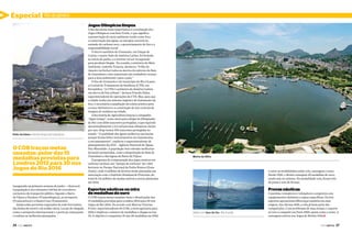 Especial

Rio de Janeiro

Pedra da Gávea vista do Parque da Catanduva

O COB traçou metas
ousadas: pular das 15
medalhas previstas para
Londres 2012 para 30 nos
Jogos do Rio 2016
inaugurada na primeira semana de junho – oferecerá
à população e aos visitantes 140 km de corredores
exclusivos de transporte público, ligando a Barra
da Tijuca a Deodoro (Transolímpica), ao aeroporto
(Transcarioca) e a Santa Cruz (Transoeste).
Ainda estão previstas expansões da rede ferroviária,
das linhas de metrô e da malha viária. Locais de chegada
como o aeroporto internacional e o porto já começaram
a realizar as melhorias planejadas.

26  PERFILNÁUTICO

Uma das metas mais importantes é a realização dos
Jogos Olímpicos com Selo Verde, o que significa
a preservação do meio ambiente tendo como foco
a conservação das águas, as energias renováveis,
emissão de carbono zero, o gerenciamento de lixo e a
responsabilidade social.
O aterro sanitário de Gramacho, em Duque de
Caxias, o maior lixão da América Latina, foi fechado
no início de junho, e o terreno vai ser recuperado
para produzir biogás. Na ocasião, a ministra do Meio
Ambiente, Izabella Teixeira, declarou: “O Rio de
Janeiro vai fechar todos os aterros do entorno da Baía
de Guanabara e isso representa um verdadeiro avanço
para a área ambiental e para o país.”
O lixo de Gramacho e do município do Rio irá para
a Central de Tratamento de Resíduos (CTR), em
Seropédica. “A CTR é a primeira da América Latina
em aterro de lixo urbano”, declara Priscila Zidan,
superintendente de operações da CTR. Mas, para que
a cidade tenha um sistema orgânico de tratamento de
lixo, é necessária a ampliação da coleta seletiva para
os seus 160 bairros e a construção de seis centrais de
triagem de resíduos na cidade.
A Secretaria de Agricultura lançou a campanha
“Água Limpa”, como meta para chegar às Olimpíadas
do Rio com 2016 nascentes protegidas, o que equivale
aproximadamente a 2,6 mil piscinas olímpicas cheias
por ano. Hoje temos 393 nascentes protegidas no
estado. “A qualidade das águas melhorou nas bacias
porque foram feitos investimentos em tratamentos
e em saneamento”, explicou o superintendente de
planejamento da ANA – Agência Nacional de Águas,
Ney Maranhão. A população tem cobrado melhorias
há muito prometidas, como a despoluição da Baía de
Guanabara e das lagoas da Barra da Tijuca.
O programa de compensação dos jogos neutros em
carbono vai fazer um “parque do carbono” de 1.360
hectares no Parque Nacional da Pedra Branca (Zona
Oeste), onde 3 milhões de árvores serão plantadas em
associação com o Instituto Estadual de Florestas, do
total de 24 milhões de mudas nativas a serem plantadas
até 2016.

PEDRO KIRILOS

ALEXANDRE MACIEIRA

Jogos Olímpicos limpos

Marina da Glória

e entre as modalidades estão vela, canoagem e remo.
Desde 1920, o Brasil conseguiu 20 medalhas de ouro,
sendo seis no iatismo. Na modalidade vela, foram três
de prata e sete de bronze.

Esportes náuticos na mira
de medalhas de ouro

O COB traçou metas ousadas: fazer o Brasil pular das
15 medalhas previstas para Londres 2012 para 30 nos
Jogos do Rio 2016. De acordo com Marcus Vinícius
Freire, superintendente do COB, a meta agressiva para
2016 é duplicar o número de medalhas e chegar ao top
10. O objetivo é conquistar 25 das 30 medalhas em 2016

Provas náuticas

Veleiro em Saco do Céu, Ilha Grande

Canoístas, remadores e velejadores competem com
equipamentos distintos e regras específicas. Os três
esportes apresentam diferenças também em suas
origens. Em Atenas 1896, a vela já fazia parte das
competições. Com problemas de mau tempo, o esporte
só veio a competir em Paris 1900, assim como o remo. A
canoagem entrou nos Jogos de Berlim 1936.j
PERFILNÁUTICO 

27 

 
