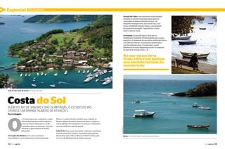 Especial

Rio de Janeiro

Marco Yamin

Arraial do Cabo: com riquíssima biodiversidade
marinha, é o destino ideal para quem gosta de
contemplar as belezas do fundo do mar, em
mergulhos inesquecíveis, 365 dias do ano, com
ótima visibilidade debaixo d’água e proximidade
dos pontos de mergulho. Imperdíveis: a Gruta
Azul e a Ilha do Farol.
Araruama: sua grande lagoa é ideal para as
manobras de windsurfe. Praias perfeitas para a pesca
esportiva, os visitantes vão encontrar em Rio das Ostras,
com 28 km de litoral e 15 praias bem preservadas e
com boa infraestrutura. Considerada a capital
fluminense do surfe, Saquarema recebe os campeões
do esporte do mundo inteiro. j

No mar ou em terra
firme o Rio é um destino
que encanta turistas do
mundo todo

Sede do Iate Clube de Santos em Angra dos Reis

Costa do Sol

Além do Rio de Janeiro e das olimpíadas, o estado do Rio
oferece um grande número de atrações

O

s 13 municípios que compõem a região
oferecem praias para todos os gostos:
com mar bravio (ideal para o surfe),
tranquilas (para as crianças), ventosas
(atraem os apreciadores de wind e
kitesurfe).

Armação dos Búzios: porto para os maiores
transatlânticos, principalmente na alta temporada,

32  PERFILNÁUTICO

Búzios é o quinto destino turístico mais visitado no
Brasil e oferece 23 praias, passeios de barco, compras e
noites agitadas. Os velejadores encontram no balneário
uma das melhores raias do mundo.
Cabo Frio: famosa por suas praias oceânicas e suas dunas
de areia muito fina e branca. Os amantes das pranchas
devem fazer uma visita ao Museu do Surf (Centro), para
ver cerca de 400 pranchas de todas as épocas.

Alberto Trouche

Por Liz Boggiss

Búzios é conhecido pelas suas praias paradisíacas

PERFILNÁUTICO 

33 

 