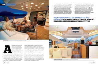 E a fórmula parece ser bastante comum, já que ao
detectar as diversas finalidades do salão, fica mais
fácil identificar alguns itens que são praticamente
obrigatórios. Nos barcos Intermarine o que não pode
faltar no salão são bons espaços para circulação,
acomodações confortáveis para um bom número
de pessoas, muita luminosidade natural e soluções
inteligentes para acomodar equipamentos de áudio
e vídeo e itens como louças, taças, copos e talheres.
Com a francesa Beneteau também não é diferente.

Capa ÁREA DE CONVÍVIO

Para ela, um bom sofá, mesa de apoio, som, televisão,
ar-condicionado, espaço gourmet (cozinha) e bastante
opções para armazenamento é o essencial. “O salão
é uma área de uso de familiares ou de amigos para
descansar, cozinhar e ver televisão”, afirma Thiago
von Lachmann, coordenador-comercial do estaleiro.
“Nossa prioridade é ter um ambiente com um ótimo
aproveitamento de espaço, soluções práticas e
funcionais de layout e acabamento elegante e simples,
oferecendo muito conforto e bom gosto.” j

Peça fundamental do barco, o salão é
o espaço onde se encontra o maior número
de cômodos com diferentes objetivos

Praça de popa da Intermarine 760 Full em integração perfeita com o salão

A

comodar o maior número de
pessoas, com o máximo de
conforto, aproveitando bem
os espaços multifuncionais.
Esse é o grande desafio dos
estaleiros quando se pensa nos
salões de cada embarcação.
Peça fundamental do barco, o
salão é o espaço onde se concentra o maior número de
cômodos com diferentes objetivos. Em poucos metros,
vemos sala de estar, sala de jantar, sala de televisão,
cozinha e posto de comando, além de outros recursos
que essa área pode oferecer, como bar, por exemplo.
“O salão virou um ambiente integrado, que agrega
toda a família”, exemplifica a diretora do estaleiro

38  PERFILNÁUTICO

Schaefer, Raquel Schaefer. “Temos o setor gourmet,
com cozinha moderna e equipada com os últimos
lançamentos: sala espaçosa para ver TV com os filhos ou
desfrutar de uma boa leitura e a churrasqueira externa,
para convidar amigos a desfrutar um camarão grelhado
com um espumante gelado, simplesmente atividades
que nos fazem relaxar.”
Levar em consideração que este é o ambiente de
maior convivência do barco parece ser um dos truques
de cada estaleiro para projetar um espaço adequado ao
gosto de seus clientes. Na Intermarine, por exemplo,
o principal conceito na hora de se montar o salão dos
barcos é de que esta é a área de convivência interna de
um barco, ou seja, uma área de uso social que reúne não
apenas a família, mas hóspedes do barco.

Grandes área envidraçadas permitem a estrada de luz natural na Phantom 600

PERFILNÁUTICO 

39 

 