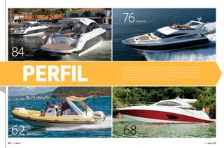 76
84

Beneteau

PERFIL

62
60  PERFILNÁUTICO

Princess 85

Etna 25

A Beneteau acaba de inaugurar fábrica no Brasil, em Angra dos Reis (RJ). Nesta edição
traçamos um perfil deste estaleiro francês que, agora ainda mais perto dos brasileiros,
tem à disposição diversas opções de embarcações. Nas páginas da edição 34 você ainda
vai conhecer detalhes da Etna 25, um inflável com design italiano; a lancha Aqua 400 HT,
que traz excelentes diferenciais para um barco deste porte; e a imponente Princess 85,
literalmente um barco exclusivo, no Brasil e no mundo. j

68

Aqua 400 HT

PERFILNÁUTICO 

61 

 