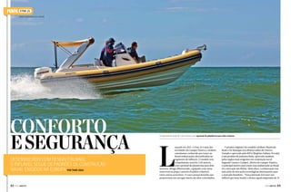 PERFIL

ETNA 25
www.gampernautica.com.br

conforto
E Segurança
Desenvolvido com design italiano,
o inflável segue os padrões de construção
naval exigidos na Europa POR THAíS ZAGO
62  PERFILNÁUTICO

L

Comprimento total de 7,60 metros com opcional da plataforma para dois motores

ançado em 2011, o Etna 25 é uma das
novidades da Gamper Náutica, estaleiro
catarinense conhecido por trazer ao
Brasil embarcações diversificadas no
segmento de infláveis. O modelo tem
comprimento total de 7,60 metros,
com opcional da plataforma para dois
motores, design diferenciado, equipado com mesa
removível na popa e assento do piloto rebatível,
entre outros acessórios. O casco possui desenho que
proporciona um navegar macio em altas velocidades.

O projeto original é do estaleiro siciliano Maestrale
Boats e foi destaque nos últimos salões de Gênova.
Testado e aprovado pelo RINA (Registro Italiano Novale),
é um produto de primeira linha, aprovado também
pelos órgãos mais exigentes em construção naval.
Segundo Gustavo Gamper, diretor da Gamper Náutica,
o principal motivo para trazer essa embarcação ao Brasil
foi a inovação das linhas. Além disso, a embarcação traz
uma série de inovações tecnológicas interessantes para
o mercado brasileiro. “Nossa intenção foi trazer um
inflável que fosse bonito e tirasse aquela impressão de j
PERFILNÁUTICO 

63 

 