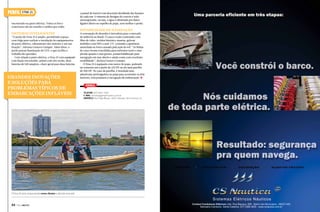 PERFIL

ETNA 25

encontrado na parte elétrica. Todos os fios e
conectores são de estanho e unidos por solda.

Sistemas inteligentes

“O porão do Etna 25 é amplo, permitindo espaço
com folga para realizar a instalação de equipamentos
da parte elétrica, cabeamento dos motores e até sua
fixação”, informa Gustavo Gamper. Além disso, o
porão possui iluminação de LED, o que facilita o
trabalho do operador.
Com relação à parte elétrica, o Etna 25 vem equipado
com fiação em estanho, painel com oito teclas, duas
baterias de 100 ampères, chave geral para duas baterias

Grandes inovações
e soluções para
problemas típicos de
embarcações infláveis

e painel de fusível com descrição detalhada das funções
de cada um. O sistema de deságue do convés é todo
autoesgotante, ou seja, a água é eliminada por dutos
ligados direto no espelho de popa, sem molhar o porão.

Estabilidade de navegação

A concepção do desenho é inovadora para o mercado
de infláveis no Brasil. O casco é todo construído com
fibra de vidro, tecidos biaxiais e mantas, gelcoat
isoftálico com NPG e anti-UV, evitando a aparência
amarelada ou fosca causada pela ação do sol. “As linhas
do casco foram concebidas para enfrentar tanto o mar
picado quanto o mar grosso, possui habilitação para
navegação em mar aberto e ainda conta com excelente
estabilidade”, declara Gustavo Gamper.
O Etna 25 é equipado com motor de popa, podendo
ser somente um a partir de 225 HP ou até uma parelha
de 200 HP. No caso da parelha, é instalada uma
plataforma prolongadora na popa para acomodar os dois
motores, sem prejuízos à navegação da embarcação. S

Serviço
Telefone: (47) 3442-2456
E-mail: contato@gampernautica.com.br
Endereço: Rua Felipe Musse, 1.800. Ubatuba, São Francisco, SC.

O Etna 25 está conquistando novos clientes e abrindo mercado

66  PERFILNÁUTICO

Contact Condutores Elétricos Ltda. Rua Biguaçu, 685 - Bairro dos Municípios - 88337-450
Balneário Camboriú, Santa Catarina. (47) 3366 3835 - www.csnautica.com.br

PERFILNÁUTICO 

67 

 