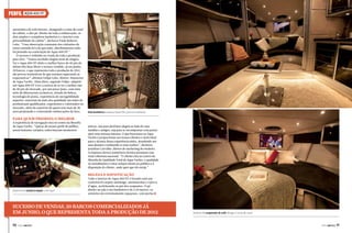 PERFIL

AQUA 400 HT

automática do sofá interno, alongando a cama de casal
da cabine, o alto pé-direito de toda a embarcação, os
dois amplos e completos banheiros e o interior com
personalidade da cabine”, declarou Paulo Roberto
Leite. “Uma observação constante dos visitantes de
nosso estande foi a de que tudo, absolutamente tudo,
foi pensado na construção do Aqua 400 HT.”
O sucesso é refletido na venda de toda a produção
para 2012. “Temos recebido elogios atrás de elogios.
Ter o Aqua 400 HT eleito o melhor barco de 40 pés do
último Rio Boat Show e termos vendido, já em junho,
20 barcos, o que representa toda a produção de 2012,
são provas irrefutáveis de que estamos superando as
expectativas”, afirmou Felipe Leite, diretor-financeiro
da Aqua Yachts. Além disso, segundo Felipe, adquirir
um Aqua 400 HT é ter a certeza de se ter o melhor iate
de 40 pés do mercado, por um preço justo, com uma
série de diferenciais exclusivos, dotado de beleza,
tecnologia de ponta, experiência de navegabilidade
superior, materiais da mais alta qualidade nas mãos de
profissionais qualificados, experientes e valorizados no
mercado, além da expertise de quem tem mais de 30
anos projetando e construindo embarcações de luxo.

Dois banheiros e espaço Aqua Ella, para as mulheres

Para quem prioriza o melhor

A experiência de navegação está no centro da filosofia
da Aqua Yachts. “Apesar de nossos perfis de público
serem bastante variados, todos buscam momentos

únicos, seja para desfrutar alegria ao lado de suas
famílias e amigos, seja para se recompensar com prazer
após uma semana intensa. O que buscamos na Aqua
Yachts é proporcionar aos nossos clientes o meio ideal
para o alcance dessa experiência única, atendendo aos
seus desejos e realizando os seus sonhos”, declarou
Jonathan Carvalho, diretor de marketing do estaleiro.
A empresa oferece assistência técnica premium com
total cobertura nacional. “O cliente está no centro da
filosofia de Qualidade Total da Aqua Yachts, e qualidade
no atendimento é estar sempre atento ao público e à
disposição do cliente, onde quer que ele esteja.”

Beleza e sofisticação

Desenho do painel arrojado, com ipad

Todo o interior do Aqua 400 HT é forrado com um
confortável carpete antifungo, antimanchas e à prova
d’água, acolchoando os pés dos ocupantes. O pédireito na sala e nos banheiros é de 2,10 metros, os
armários são extremamente espaçosos, com portas j

Sucesso de vendas, 20 barcos comercializados já
em junho, o que representa toda a produção de 2012
70  PERFILNÁUTICO

Sistema de suspensão do sofá alonga a cama de casal

PERFILNÁUTICO 

71 

 