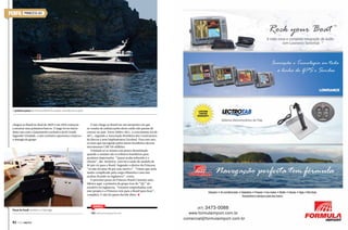 PERFIL

PRINCESS 85

C

M

Y

O próximo passo da Princess Brasil é instalar uma fábrica no país

CM

MY

CY

chegou ao Brasil no final de 2009 e em 2010 começou
a mostrar seus primeiros barcos. O auge foi no início
deste ano com o lançamento exclusivo da 85 Fendi.
Segundo Trindade, o iate exclusivo apresenta a marca e
a sinergia do grupo.

Peças da Fendi também no flybridge

82  PERFILNÁUTICO

O iate chega ao Brasil em um momento em que
as vendas de embarcações deste estilo não param de
crescer no país. Entre 2008 e 2012, o crescimento foi de
40%, segundo a Associação Brasileira dos Construtores
de Barcos e seus Implementos (Acobar). Para este ano,
os iates que navegarão pelos mares brasileiros devem
movimentar US$ 750 milhões.
Trindade só se mostra um pouco desanimado
quando o assunto são os tributos brasileiros para
produtos importados. “Quem acaba sofrendo é o
cliente”, diz. Inclusive, esta foi a razão do modelo de
85 pés vir para o Brasil. Segundo o diretor da Princess,
“só não foi uma 98 por esse motivo”. “Vimos que seria
muito complicado pela carga tributária e este iate
acabou ficando na Inglaterra”, conta.
O próximo passo da Princess Brasil é instalar uma
fábrica aqui, a primeira do grupo fora do “QG” do
estaleiro na Inglaterra. “Estamos empenhados com
este projeto e a Princess veio para o Brasil para ficar”,
completa. E não há quem duvide disso. S
CMY

K

Serviço
SITE: www.princessyachts.com

PERFILNÁUTICO 

83 

 