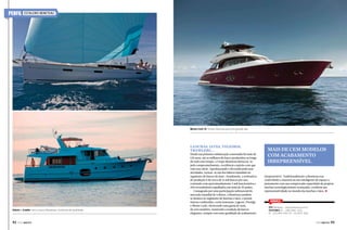 PERFIL

ESTALEIRO BENETEAU

Monte Carlo 76, linhas clássicas para um grande iate

Lanchas, iates, veleiros,
trawlers...	

Veleiro e trawler com a marca Beneteau, sinônimo de qualidade

92  PERFILNÁUTICO

Desde sua primeira embarcação construída há mais de
120 anos, até os milhares de barco produzidos ao longo
de todo esse tempo, o Grupo Beneteau destacou-se
pelo comprometimento, excelência e paixão com que
trata seu ofício. Aperfeiçoando e diversificando suas
atividades, tornou-se um dos líderes mundiais no
segmento de barcos de lazer. Atualmente, a estimativa
de produção é de cerca de 11 mil barcos por ano,
contando com aproximadamente 5 mil funcionários e
450 revendedores espalhados em mais de 50 países.
Consagrada por uma participação substancial do
mercado mundial de veleiros, a Beneteau também
se destaca no segmento de lanchas e iates, e possui
marcas conhecidas, como Jeanneau, Lagoon, Prestige
e Monte Carlo, oferecendo uma gama de mais
de cem modelos, mantendo a tradição de barcos
elegantes, sempre com uma qualidade de acabamento

Mais de cem modelos
com acabamento
irrepreensível
irrepreensível. Tradicionalmente a Beneteau traz
criatividade e maestria no uso inteligente do espaço e,
juntamente com sua comprovada capacidade de projetar
lanchas tecnologicamente avançadas, confirma sua
representatividade no mundo das lanchas e iates. S

Serviço
Site: Beneteau – www.beneteau.com.br
Telefones: SC – (48) 3066-2222;
RJ – (21) 2443-1010; SP – (11) 3073-1550

PERFILNÁUTICO 

93 

 