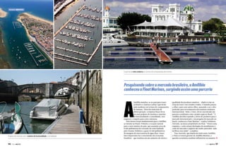 Mundo Náutico

O que há de mais moderno em termos de componentes de marinas

Pesquisando sobre o mercado brasileiro, a Amilibia
conheceu a Float Marinas, surgindo assim uma parceria

A

Projetos de marinas com o máximo de funcionalidade e comodidade

96  PERFILNÁUTICO

Amilibia instalou-se no país para trazer
ao Brasil e à América Latina o que há de
mais moderno em termos de componentes
de marinas. Além dos materiais de
última geração, a empresa busca levar
aos seus projetos de marinas o máximo
de funcionalidade e comodidade, sem
esquecer o respeito para com a natureza.
Dois fatores foram fundamentais para a Amilibia
se instalar no Brasil. Primeiro a vocação natural
para o setor náutico do país, que acumula cerca de
8 mil quilômetros de extensão da costa banhada
pelo Oceano Atlântico e quase 10 mil quilômetros
de margens de reservatórios de água doce. Outro
fator importante foi o crescimento da economia
brasileira – que resultou em um aumento de oferta e

qualidade dos produtos náuticos – aliado à crise na
Zona do Euro e nos Estados Unidos. O mundo passou
a olhar o país com outros olhos, passando a ser o alvo
preferido para investimentos dos maiores estaleiros
internacionais. Além, é claro, de ter encontrado um
parceiro condizente com o projeto aqui no Brasil. “A
Amilibia decidiu expandir a oferta de produtos para o
mercado internacional e, em pesquisa de mercado no
Brasil, conheceu a Float Marinas”, explica Felisberto
Azevedo, na época proprietário da Float. “Houve uma
empatia e, como nossas ideologias de atendimento e
visão de mercado e negócio são muito parecidas, tudo
facilitou essa união”, completa.
Para Azevedo, que depois da fusão entre Amilibia
e Float se tornou gerente da Amilibia Marinas, a
questão econômica também influenciou na maneira j
PERFILNÁUTICO 

97 

 