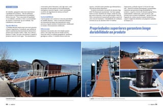 Mundo Náutico
de trabalhar, agregando ainda mais importância
à qualidade dos produtos. “Não há substituto
para projetos e empreendimentos de qualidade”,
afirma Azevedo. “Fazer um projeto de qualidade
é, na realidade, entender a visão e as necessidades
do usuário e transformá-las em realidade. Nós
trabalhamos com sonhos.”

Squalo Marinas

A Amilibia Marinas ainda conta com outro parceiro,
a Squalo Engenharia e Consultoria, que também já
obteve experiências internacionais ao desenvolver
projetos para Estados Unidos, Chile, Peru, México,
Jamaica e Caribe. Em toda a sua história, a Squalo já
projetou mais de 20 mil vagas. “Nós desenhamos e

Controle de acesso

98  PERFILNÁUTICO

construímos píeres flutuantes; para algo mais, como
um projeto de uma marina ou sua modernização,
entregamos à parceira Squalo, o mais conceituado
escritório de engenharia de marinas do Brasil”,
esclarece Azevedo.

Sustentabilidade

A preocupação com a natureza é uma das prioridades
da Amilibia Marinas. Todos os materiais utilizados
na construção dos píeres são sustentáveis e neste
processo a Squalo também é fundamental, viabilizando
os estudos e licenciamentos ambientais.

Diferenciais

Implantar uma marina não é tão simples quanto
parece. Isto exige uma série de estudos prévios,
entre eles sobre as condições geográficas, marítimas,
geológicas e eólicas. A Amilibia oferece todo este

suporte, evitando assim episódios que diminuiriam a
vida útil dos píeres flutuantes.
Os píeres construídos com perfis de alumínio (liga
6005 T6) dispensam manutenção. Esse fator agrega
muito ao custo-benefício da compra, tendo em vista
que outros materiais, como aço galvanizado e fibra de
vidro, necessitam de manutenção periódica a partir de
cinco anos de instalação. A durabilidade em condições
normais de uso do alumínio 6005 T6 também

impressiona, podendo superar os 40 anos de vida
útil. “Além do excelente desempenho e propriedades
superiores que garantem longa durabilidade ao
produto, o aspecto externo do alumínio agrega beleza,
modernidade e sofisticação, mais sua leveza, que
permite uma excelente mobilidade”, aponta Azevedo.
Segundo ele, ainda é possível manter facilmente o
aspecto original do alumínio com pequenos cuidados
de limpeza. j

Propriedades superiores garantem longa
durabilidade ao produto

Os píeres construídos com perfis de alumínio dispensam manutenção

PERFILNÁUTICO 

99 

 