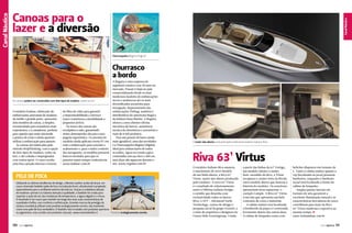 Canal Náutico

Canal Esporte
Canal Náutico

Canoas para o
lazer e a diversão
Churrasqueira Magma Original

Churrasco
a bordo

As canoas podem ser construídas com dois tipos de madeira, cedro ou kiri

O estaleiro Kalmar, fabricante de
embarcações artesanais de madeira
de médio e grande porte, apresenta
dois modelos de canoa, a simples,
recomendada para remadores mais
experientes, e a canadense, perfeita
para aqueles que estão iniciando
a prática de remo e ainda queiram
utilizar a embarcação para passeio.
As canoas são fabricadas pelo
método StripPlanking, com a opção
de dois tipos de madeira, cedro ou
kiri, e são coladas e impregnadas
com resina epóxi. O casco recebe
uma fina camada interna e externa

de fibra de vidro para garantir
a impermeabilidade e oferecer
maior resistência e durabilidade a
pequenos atritos.
Os remos das canoas são
esculpidos à mão, garantindo
ótimo desempenho das pás e uma
pegada ergonômica. Os artesãos do
estaleiro ainda aplicam verniz PU em
toda a embarcação para concluir o
acabamento e, para o maior conforto
dos navegantes, os modelos possuem
bancos estofados para que os
passeios sejam sempre confortáveis.
www.kalmar.com.br

A Regatta é uma empresa do
segmento náutico com 30 anos no
mercado. Possui 11 lojas no país
comercializando desde os mais
modernos modelos de embarcações
novas e seminovas até os mais
diversificados acessórios para
navegação. Representante das
embarcações Fishing, também é
distribuidora da americana Regal e
da italiana Sessa Marine. A Regatta
oferece a seus clientes oficina
mecânica de barcos, assistência
técnica de eletrônicos e acessórios e
mais de 8 mil produtos.
Para um passeio de barco ainda
mais agradável, uma das novidades
é a Churrasqueira Magma Original,
ideal para embarcações de todos
os estilos. Agora na versão a gás e
construída com aço inox e 368 cm,
suas alças não aquecem durante o
uso. www.regatta.com.br

Pele de foca
Utilizando as últimas tendências de design, a Marine Leather acaba de lançar um
couro chamado Sealskin (pele de foca na tradução livre), ultradurável e projetado
​
especialmente para o ambiente externo dos barcos. Graças à cuidadosa seleção
de matérias-primas e à máxima atenção à qualidade, o Sealskin foi criado para
suportar a ação do sol, das mudanças de temperatura, a água salgada e a chuva.
O resultado é um couro que mantém ao longo dos anos suas características de
suavidade e brilho, com conforto e sofisticação. Grandes marcas de prestígio da
náutica mundial já utilizam este produto ecologicamente correto, tão resistente
como uma pele de foca verdadeira. O Sealskin não é tratado com produtos químicos
ou pigmentos, mas curtido com produtos naturais. www.marineleather.it
Produto ecologicamente correto

110  PERFILNÁUTICO

O maior iate aberto produzido pelo tradicional estaleiro italiano Riva

Riva 63’ Virtus

O estaleiro italiano Riva anuncia
o nascimento do novo modelo
de sua linha aberta, a Riva 63’
Virtus, maior iate aberto produzido
pelo estaleiro. A nova 63’ Virtus
é o resultado do relacionamento
entre a Officina Italiana Design,
o estúdio que desenha com
exclusividade todos os barcos
Riva; o AYT – Advanced Yacht
Technology, centro de design e
pesquisa naval do grupo Ferretti; e
o time de arquitetos e designers do
Centro Stile Ferrettigroup. Criada

a partir das linhas da 63’ Vertigo,
um modelo clássico e muito
bem-sucedido da Riva, a Virtus
recaptura o caráter forte da Rivale,
outro modelo aberto que marcou a
história do estaleiro. Os exteriores
apresentam áreas espaçosas, o
cockpit é amplo. A Riva 63’ Virtus
é um iate que apresenta um belo
contraste de cores e materiais.
A cabine máster está localizada
a bombordo da popa e é construída
levemente abaixo das outras duas.
A cabine de hóspedes conta com

beliches dispostos em formato de
L. Tanto a cabine máster quanto a
vip (localizada na proa) possuem
banheiros, enquanto o banheiro
social está localizado à frente da
cabine de hóspedes.
Amplas janelas laterais em
formato de seta garantem a
excelente iluminação natural e as
características inovadoras do casco
contribuem para fazer da Riva
63’ Virtus moderna e esportiva ao
mesmo tempo. j
www.toolsandtoys.com.br
PERFILNÁUTICO 

111 

 