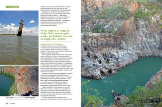 Turismo Alagoas

quilombo onde reinou Zumbi dos Palmares, o herói
negro assassinado em 20 de novembro de 1695,
data que marca o Dia Nacional da Consciência Negra.
Liberdade nós sentimos ao sair a bordo de um
carro 4X4 para o off-road na Fazenda Parque Hotel
Boa Sorte na cidade de Murici. A cada parada,
paisagens espetaculares entre vales e montanhas e
cenários surpreendentes. Para refrescar, nada
melhor que um banho de cachoeira. À nossa frente
a queda da Tiririca nos convida para um rapel
técnico e não indicado para iniciantes,
são 80 metros queda abaixo.

Nossa viagem ao longo do
Velho Chico começa pelo
sertão, em Delmiro Gouveia,
na Região dos Cânions
Caminhos do São Francisco

Farol e tirolesa no Rio São Francisco e Usina de Angiquinho

122  PERFILNÁUTICO

O Rio São Francisco nasce em Minas Gerais.
Lá mesmo faz a curva que o leva ao nordeste.
No seu caminho, Bahia, Pernambuco, Sergipe e
Alagoas. O Velho Chico, como também é conhecido,
alimenta a vida por onde passa.
Nossa viagem ao longo do Velho Chico começa pelo
sertão, em Delmiro Gouveia. O empresário que dá
nome à cidade tinha o sonho de transformar o nordeste
numa região próspera. Ele foi um dos pioneiros da
industrialização do país, tendo construído também a
primeira usina hidrelétrica brasileira, a de Angiquinho.
O sonho poderia ter se realizado, mas Delmiro Gouveia
ao tentar trazer progresso e educação para o nordeste
bateu de frente com poderosos coronéis da região, o que
provavelmente, segundo historiadores, ocasionou seu
misterioso assassinato.
Delmiro Gouveia está situada na Região dos Cânions,
imponentes formações que esbanjam beleza, um
lugar inspirador, difícil de esquecer, uma homenagem
póstuma que condiz com o herói nordestino. É aqui
que o Velho Chico reúne algumas das principais
características para os adeptos das atividades
de aventura. Mesmo para aqueles que nunca se
aventuraram, mas pretendem fazê-lo, este é o lugar.
A agência Estação Aventura guiou-nos por uma
trilha curta em meio à caatinga até a ancoragem da
tirolesa que nos levaria do alto do paredão até o rio.
Equipados, descemos em rapel por um dos paredões
até o rio, hora de dar uma relaxada nas águas mornas e
cristalinas do Velho Chico.
Com um centro histórico tombado e muito
conservado, Piranhas surpreende com charme, beleza
PERFILNÁUTICO 

123 

 