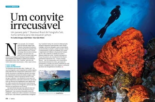 Turismo Mergulho

Um convite
irrecusável
Um passeio pelo 1° Shootout Brasil de Fotografia Sub,
numa semana para não esquecer jamais

Por Carolina Schrappe e Kadu Pinheiro · Fotos: Kadu Pinheiro

N

o ano passado, fui convidada
pelo meu querido amigo Kadu
Pinheiro a participar do primeiro
Shootout Brasil de Fotografia Sub.
Fiquei lisonjeada com o convite,
até porque não sou uma excelente
fotógrafa, mas amo fotos em
geral. Ele me convidou então para
ministrar um pequeno workshop de apneia (minha
especialidade no mergulho) e também para ministrar
uma palestra sobre como “modelar” para foto sub.
Achei a ideia muito interessante e, claro, topei na hora.

Como surgiu
a ideia do Shootout

 Por definição shootout quer dizer “melhor tiro”. No
caso da fotografia é uma competição do melhor registro,
muito diferente dos campeonatos tradicionais e com o
intuito de promover uma gincana durante um tempo
pré-determinado em busca da melhor imagem, além
de workshops e clínicas específicas durante os dias
em que é realizado. É um modelo de evento que vem
sendo amplamente usado pelos americanos, que levam
todo ano dezenas de mergulhadores para alguma ilha
do Caribe e promovem esse encontro como forma de
estimular e ensinar novos fotógrafos e pessoas que têm
interesse em aperfeiçoar suas técnicas.
 Faz mais de dois anos que esse sonho de fazer um
grande evento de foto sub fora do Brasil nos toma a
imaginação. Com a presença de grandes nomes da
fotografia, voltado para todos os amantes e entusiastas
da foto sub, e não somente a profissionais e fotógrafos

126  PERFILNÁUTICO

top. O primeiro esboço do evento foi elaborado pelo
fotógrafo submarino Daniel Botelho e pelo Alcides
Falanghe, da Revista Mergulho; pouco tempo depois
eu fui envolvida no projeto e acabei tomando a frente
e transformando o sonho em realidade com o apoio
e organização da Arribatur e do pessoal de Curaçao,
que foi a ilha caribenha escolhida para sediar a
primeira edição do evento. Tivemos total apoio da
Ocean Encounters e do Lions Beach & Dive Resort,
participação especial do CTB – Curaçao Tourism
Bureau –, que nos surpreendeu com a maravilhosa
festa de encerramento do evento, que reuniu 40
participantes e sacudiu esse paraíso caribenho por uma
semana, contagiando todos com a alegria e a animação
peculiares dos mergulhadores brasileiros. j
 

Embarcação fornece estrutura aos mergulhadores

PERFILNÁUTICO 

127 

 