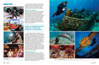 Turismo Mergulho

 O evento foi aberto oficialmente em um coquetel
oferecido pelos nossos parceiros em Curaçao, a Ocean
Encounters e o Lions Dive, uma bela festa logo no
primeiro dia ao som de DJ, bebidas livres e muita
animação mostrando que os outros dias prometiam.

Dias para não esquecer

 Durante a semana do evento tivemos a oportunidade
de conhecer a operação do submarino da Substation
Curaçao realizando um mergulho a 155 metros de
profundidade, para observar um lado diferente de
Curaçao, naufrágios e paredões profundos com criaturas
diferentes e todo o clima de “O Segredo do Abismo”.
Foi um sonho de criança realizado, uma experiência
bem diferente e empolgante que pode ser feita por
qualquer um. O submarino tem saídas específicas
para levar turistas num passeio que pode durar até
duas horas, com capacidade para quatro pessoas: três
passageiros e um tripulante.

Todos se empenharam para
melhorar o nível como
fotógrafos e videomakers
 Também pudemos realizar um mergulho com os
golfinhos da Dolphin Academy, dentro de um ambiente
controlado, onde os golfinhos brincaram e mostraram
vários truques e brincadeiras que costumam fazer em
suas apresentações. O principal objetivo da manutenção
desses golfinhos é a sua utilização no tratamento de
crianças autistas. É impressionante ver a reação dessas
crianças diante dos estímulos a que são submetidas
interagindo com esses doces animais, que com certeza
têm consciência da fragilidade dessas crianças e são
verdadeiros médicos e terapeutas submarinos. 
Além dos workshops e mergulhos, o clima era de
compartilhar conhecimento, em que várias conversas
e discussões sobre o tema fotografia foram o centro das
mesas. Causamos uma bela confusão, no bom sentido,
quebrando paradigmas e mostrando o lado divertido e
animado do universo fotográfico.

Empenho e diversão

Os workshops aconteceram sempre no final de tarde
após os mergulhos

130  PERFILNÁUTICO

 Todos se empenharam para melhorar o nível pessoal
como fotógrafos e videomakers, mesmo que todos só o
façam para registro de suas férias. Carol, Cristian, Daniel
e Kadu revisaram em todas as saídas, já que lotamos as
duas lanchas maiores da Ocean Encounters, dando dicas
práticas no local, antes e depois de cada mergulho, para
quem quisesse mostrar suas fotos, avaliando a evolução e
melhorando a cada clique subaquático. j

Mergulhos com paisagens diversas, que vão desde naufrágios a golfinhos e muita vida marinha

PERFILNÁUTICO 

131 

 