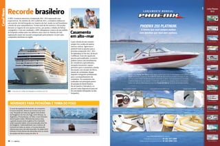 A MSC Cruzeiros encerrou a temporada 2011-2012 superando suas
expectativas. De outubro de 2011 a abril de 2012, a armadora embarcou
um total de 204 mil hóspedes na América do Sul, sendo 162 mil brasileiros
a bordo de seus transatlânticos. Foram mais de 80 roteiros e 350 escalas
durante as viagens de seus quatro navios, por praias e cidades de beleza
cenográfica. Com este resultado, a MSC ultrapassou a marca de um milhão
de hóspedes embarcados nos últimos cinco anos na América do Sul,
registrando assim um recorde conquistado pela primeira vez por uma
companhia marítima na região.

MSC - mais de um milhão de hóspedes na América do Sul

Canal News

Canal Esporte
Canal News

Recorde brasileiro
Casamento
em alto-mar
Casar a bordo de um cruzeiro
sempre foi o sonho de muitos
noivos e noivas. Agora isso é
possível com os pacotes para a
próxima temporada 2012-2013
do Splendour of the Sea, da Royal
Caribbean. Com três opções de
pacotes personalizados, os noivos
podem contar com atendimento
de consultores especializados,
recepção nos portos, espaço
privativo para o casamento a bordo,
decoração com arranjos de flores,
mestre de cerimônias, buquê
nupcial e fotógrafos profissionais
para o acompanhamento da
cerimônia. Os casamentos são
realizados nos principais portos
de paradas do Brasil (Santos,
Rio de Janeiro e Salvador) e os
pacotes estão disponíveis para até
40 convidados (hóspedes ou não
hóspedes).

Novidades para Patagônia e Terra do Fogo
O navio de expedição Via Australis, da companhia
Cruceros Australis, oferece aos turistas uma nova
rota. Passando em meio aos lugares mais bonitos
da Patagônia e da Terra do Fogo, entre Ushuaia, na
Argentina, e Punta Arenas, no Chile, o novo itinerário
durará quatro noites. Diferente das outras rotas,
a grande atração serão as geleiras Pia e Garibaldi,
onde é possível realizar uma excursão pela selva fria
da Patagônia. Tradicionalmente com o sistema all
inclusive em todos os navios, a Cruceros Australis
oferece para essa rota sete excursões. As saídas entre
Ushuaia e Punta Arenas são oferecidas entre os meses
de outubro de 2012 e março de 2013. j

14  PERFILNÁUTICO

PERFILNÁUTICO 

15 

 
