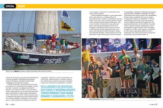 ESPECIAL

REFENO
os seus horários. Assim deve ter acontecido com os
outros veleiros também.
As horas seguiram tranquilas e o vento aumentando
mais a cada momento e a chegada à ilha foi se
aproximando com o cansaço e a ansiedade por um bom
banho e terra firme. Houve a famosa aposta de “Quem
avistar Noronha primeiro ganha um chocolate!’’ Mas
só isso? Acredite, um chocolate no mar pode valer
muito! Depois de aproximadamente 44 horas de
navegação, o Mistralis foi um dos veleiros a ancorar
no limite demarcado pela organização assim como
tantos outros que saíram de diversos países “apenas’’
para participar da Refeno. Todos passaram lá cerca de
quatro dias, tempo suficiente para conhecer boa parte

do arquipélago. Tripulantes do Mistralis participaram
ainda do projeto Velejando e Pedalando, que rodou
praticamente toda a ilha em quatro dias, mergulhando,
fazendo trilhas e pedalando em locais aos quais só
se chega desta maneira ou caminhando. A volta foi
realizada direto para Recife, onde reencontraram
outros velejadores que seguiram viagem para o sul,
parando em belos locais, como Abrolhos e Caravelas.
Outros, saindo de Noronha, seguiram para o norte
participando da regata Noronha-Natal, com planos
de seguir até o Caribe e assim seguem os cruzeiristas
da vela oceânica, aguardando janelas de vento e
preparando seus veleiros para ficarem o mais pronto
possível para suas próximas jornadas. j

Veleiros como o Mistralis aproveitam o longo caminho desde o Rio de Janeiro até Recife

a bordo dos 52 pés de aço passaram aproximadamente
48 horas navegando e aguardando ansiosamente
avistar no horizonte os primeiros sinais do belo
arquipélago de Fernando de Noronha.
A bordo do Mistralis, nas primeiras horas da noite,
já era possível ver muitas luzes de navegação, o jantar
já foi feito, macarrão, com alguma coisa fácil de
misturar com o balanço do barco. Suco nunca falta a
bordo e muito papo na troca de turno que acontece de
duas em duas horas. É sempre assim, nas primeiras
horas, todos ficam no convés. Demora um pouco para
os tripulantes descansarem em seus devidos horários,
por conta da ansiedade. Inicialmente, como ventava
pouco, o balão assimétrico foi alçado por ordem do

26  PERFILNÁUTICO

comandante. Conforme o vento foi aumentando e ao
cair da noite, subiram a genoa 2 e rizaram a mezena;
foi o suficiente para cansarem um pouco a tripulação.
A partir daí, o pessoal foi se organizando e tomando

Velejadores de diversas
culturas e nacionalidades
transformam tudo numa
grande e agradável festa
Festa de premiação da edição de 2011 da Refeno

PERFILNÁUTICO 

27 

 