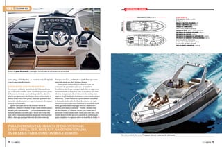 PERFIL

COLUNNA 435

Especificações técnicas

Boca: 3,95 m

Comprimento total: 13,26 m

SC 435 Open e HT
Comprimento total: 13,26 m
Boca: 3,95 m
Ângulo V na Popa (Deadrise): 20º
Calado com propulsão: 0,70 m
Tanque de combustível:
750 L + 180 L (reserva opcional)
Tanque de água: 200 L + 200 L (opcional)
Pé-direito na entrada da cabine: 1,95 m
Pé-direito no cockpit: 2,00 m
Pé-direito do banheiro da suíte máster : 1,95 m
Pé-direito do banheiro suíte secundária: 1,86 m
Motorização recomendada:
2 x Mercruiser QSD 350 HP Diesel ou
2 x Volvo D6 370 HP ou 400 HP
Peso do barco sem motor: 7.800 kg

Ao lado do posto de comando, a passagem fechada para as cabines permite privacidade

como adega, DVD Blue Ray, ar-condicionado, TV de LED
e farol com controle remoto.

Excelente custo-benefício

Em resumo, o diretor-presidente da Colunna afirma
que a 435 tem o melhor custo-benefício para este porte
de barco no mercado nacional. Segundo ele, são três
pilares que guiaram a idealização desta embarcação, e
dentro deles está o bom preço, além da qualidade dos
materiais e acabamentos e o aproveitamento do espaço,
como já foi mostrado.
Apesar das expectativas do estaleiro serem as
melhores, Eduardo Colunna vê que o país está um pouco
afetado pela crise mundial. “A economia mundial está
bastante afetada e acredito que o Brasil não é uma ilha
sem sofrer consequências deste momento internacional
difícil, claro que por aqui não está tão ruim como na

Europa e nos EUA, porém não se pode dizer que nosso
mercado esteja em alta” afirma o diretor.
Outro ponto destacado por Eduardo é que, ao
contrário do que muitos pensam, os estaleiros
brasileiros não levam vantagem pelo fato de o governo
ter aumentado os impostos para os produtos que vêm
de fora. Isso porque, de acordo com ele, os impostos
aqui no Brasil ainda são altíssimos e temos muito pouco
incentivo. “Nossa indústria é praticamente artesanal
e demanda muita mão de obra, deveríamos ter mais
incentivos para podermos beneficiar a sociedade ainda
mais, gerando mais empregos diretos e indiretos e
divisas para nossa economia.” Porém, mesmo com
as dificuldades, a Colunna Yachts vive ótima fase e
pretende crescer ainda mais. Ainda para este ano, está
sendo desenvolvido um novo modelo de embarcação
para completar os espaços entre os modelos da linha. j

Para incrementar o barco, itens opcionais
como adega, DVD, Blue Ray, ar-condicionado,
TV de LED e farol com controle remoto
74  PERFILNÁUTICO

Nos dois modelos, aberto ou HT, espaços internos e externos são valorizados

PERFILNÁUTICO 

75 

 