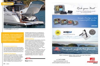 PERFIL

PERSHING 74

C

Uma verdadeira garagem para o bote e o jet ski

M

Y

prestigiado estúdio Poltrona Frau. Os acabamentos de
couro são fantásticos e foram projetados especialmente
para combinar com o estilo da Pershing 74. Como é de
costume nas criações da Poltrona Frau, os produtos são
todos feitos à mão, o que garante uma qualidade superior.
CM

No Brasil, o estaleiro atua
desde 1991, por intermédio
de Marcio Christiansen,
acionista e CEO do
Ferrettigroup Brasil

Exterior confortável

Na área externa há também uma passarela telescópica,
uma escada hidráulica para entrar na água e garagem de
popa. Nesta garagem, a plataforma de lançamento pode
se transformar em uma rampa basculante com berço, o
que facilita o lançamento de infláveis ou jet skis ao mar.

Cabines e decoração

O modelo conta com uma cabine máster e outras duas
cabines para convidados. No total, podem-se abrigar
até sete convidados – já que uma das cabines é equipada
com uma bicama. Além disso, mais dois tripulantes
podem ser abrigados, graças à boa distribuição de
espaços do projeto, que foca no conforto de quem está
a bordo. O mobiliário é fruto de uma parceria com o

84  PERFILNÁUTICO

MY

CY

CMY

K

Ferrettigroup

Fundado há 44 anos pelos irmãos Norberto e Alessandro
Ferretti, o grupo está em 72 países diferentes. No
Brasil, o estaleiro atua desde 1991, por intermédio de
Marcio Christiansen, acionista e CEO do Ferrettigroup
Brasil. Em 2012, o grupo inaugurou seu novo estaleiro,
localizado em Vargem Grande Paulista, em uma área
de 145 mil metros quadrados, dos quais 42 mil são
cobertos. Hoje são cerca de 600 funcionários – número
que pode chegar a mil até o fim do ano.
“O Ferrettigroup apostou no Brasil desde o início, com
a abertura de um estaleiro com capacidade de produção
de 120 barcos ao ano”, afirma o diretor de marketing.
“A Pershing é a segunda marca mais importante do
Ferrettigroup Brasil e o que se espera é vender seis
unidades da Pershing 74 em um ano”, completa. S

Serviço
Site: www.ferretti.com.br
Telefone: (11) 3552-4000

PERFILNÁUTICO 

85 

 