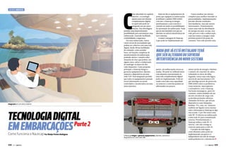 Mundo Náutico

C

omo abordado no capítulo
anterior, a tecnologia
aponta para um sistema
completamente digital,
no qual tudo pode ser
integrado em um único
sistema. Esta abordagem
permite uma impressionante
possibilidade para automatizar uma
embarcação, trazendo facilidade,
confiabilidade e segurança.
Em uma embarcação, temos
vários níveis de necessidades que
podem ser cobertos com uma rede
digital, desde óbvias facilidades
de comando, como acender
luzes, até funções complexas de
monitoramento da embarcação,
podendo alertar o usuário sobre
situações de risco que podem, em
alguns casos, salvar a embarcação
de naufrágio ou danos de alto
vulto financeiro. Como proposta
principal, o Nautcap integra e
gerencia equipamentos, alarmes,
sensores e dispositivos em uma
rede CAN. Essa integração permite
que todos os equipamentos possam
trocar informações ou serem
controlados e monitorados em uma
única interface.

Hoje em dia os equipamentos de
ponta que equipam as embarcações
já utilizam o padrão NMEA2000;
com isso o Nautcap se integra
perfeitamente a este conceito e
estende em muito as possibilidades
de automação da embarcação. Nada
que já está instalado terá que ser
alterado ou sofrerá interferência do
novo sistema.
A maior vantagem do Nautcap
é que pode ser implementado em

Nada que já está instalado terá
que ser alterado ou sofrerá
interferência do novo sistema
partes, em embarcações novas ou
usadas. Ele pode ser utilizado junto
com sistemas convencionais ou
uma rede completamente digital
pode ser implementada. Pode ser
usado com toda a sua capacidade
ou sensores e controles podem ser
adicionados aos poucos.

Integração em um único sistema

Tecnologia digital
Parte 2
em embarcações
Como funciona o Nautcap Por Dhelyo Pereira Rodrigues
108  PERFILNÁUTICO

Vamos analisar um sistema
completo para melhor entender as
potencialidades. Implementações
parciais obterão resultados
intermediários, mas não menos
interessantes. Primeiramente,
temos uma rede de distribuição
de energia em anel, ou seja, esta
rede percorre toda a embarcação,
com isso temos a energia o mais
próximo possível do ponto de
consumo. Esta rede permite uma

O Nautcap integra e gerencia equipamentos, alarmes, sensores e
dispositivos em uma rede CAN

menor perda de energia e diminui
o número de conexões de cabos,
reduzindo os riscos de falha.
Segundo, temos uma rede lógica
através de um barramento CAN
que interliga através do protocolo
NMEA2000 todos os periféricos,
como sensores, interruptores
e acionadores, com o Nautcap.
Em locais estratégicos, perto do
consumo, temos módulos de um
até seis circuitos de carga com
as devidas proteções elétricas,
chamados de boxes, que ativam
dispositivos como lâmpadas,
bombas, TVs, som, etc. Sensores
também são ligados nesta mesma
rede e informam ao Nautcap se algo
está errado. E por fim temos uma
rede Wi-Fi interna na embarcação
e uma rede 3G para comunicação
externa. Prioritariamente o
Nautcap utiliza a rede Wi-Fi
interna, caso não consiga se
conectar passa para a rede 3G.
O projeto da rede lógica,
como dissemos antes pode ser
implementado em partes e é
independente da rede de energia,
assim podemos ter o sistema em j
PERFILNÁUTICO 

109 

 