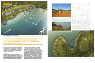 secas, 84 delas podem conter embarcações de até 35
pés e as 19 restantes de até 28 pés. Já as vagas molhadas
suportam barcos maiores, com até 40 pés.

RESIDENCIAL MARINE

Lotes e vendas

A primeira etapa do condomínio possuía 58 lotes para
comercialização, 50% deles já estão vendidos. Nessa
etapa, várias obras estão finalizadas, como a energia
elétrica e o acesso com pavimentação asfáltica. Já
a rede de água e a pavimentação interna estão com
80% das obras concluídas. Segundo o proprietário
do empreendimento, a entrega da infraestrutura está
prevista para a entrada desse verão, porém as casas já
podem ser construídas.
“O condomínio possui 272 lotes, distribuídos em 11
quadras, sendo 131 que fazem frente para a água e os
demais, denominados lotes altos, por estarem em um
ponto que privilegia a vista para o lago, fazem divisa
ao fundo com a mata da Reserva Legal”, comenta
Rigoni. Os lotes têm em média 1.300 metros quadrados,
variando entre 1.000 m² até 2.000 m². Os preços variam
entre R$ 75 mil e vão até R$ 250 mil, dependendo do
tamanho, da localização e da forma.
Para as vendas, a G4 estabeleceu uma parceria,
escolhendo a Casaril Imóveis, de Francisco Beltrão j

Ao todo, são 350 vagas: 103 secas e 247 molhadas

A entrega da infraestrutura está prevista
para a entrada desse verão, porém as casas já
podem ser construídas
separado, a marina é ideal para aqueles que possuem ou
sempre quiseram ter um barco, jet ski ou similar, mas
que muitas vezes não podiam usufruir deste prazer por
não ter acesso a local adequado para a prática destas
atividades”, comenta Rigoni.

A Marina

Rigoni deixa claro que, apesar de serem projetos
geminados, marina e condomínio são distintos. Ou seja,
um proprietário de lote não terá direito imediato a uma
vaga na marina; da mesma forma, um proprietário de
barco poderá usufruir da marina sem a necessidade

116  PERFILNÁUTICO

de possuir imóvel no condomínio. “A vantagem
do condômino, obviamente, está no fato de estar
fisicamente próximo da marina, podendo também
usufruir do bar e dos demais espaços de conveniência.”
O projeto foi realizado pela empresa Marinas do Brasil
e pela Biermann Arquitetos; ambas são empresas de
Florianópolis que possuem ampla experiência no ramo.
Inicialmente está prevista a terceirização dos serviços
prestados pela marina – tais como oficina de barcos,
bar e loja de conveniência –, todos administrados pelos
proprietários do complexo. Ao todo, são 350 vagas,
das quais 103 são secas e 247 molhadas. Dentre as vagas

A marina é ideal para aqueles que possuem ou sempre quiseram ter um barco, jet ski ou similar

PERFILNÁUTICO 

117 

 