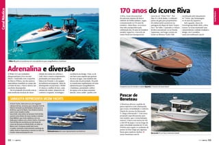 A Riva, ícone internacional
do universo náutico de luxo e
símbolo do brilho italiano, segue
comemorando os 170 anos do
estaleiro. Além disso, os eventos
têm sido enriquecidos pela
celebração dos 50 anos do lendário
modelo Aquariva, o favorito de
James Bond nos inesquecíveis

anos da era “Dolce Vita”. Nos
dias 27 e 28 de junho, o cobiçado
jantar de gala para proprietários
de embarcações aconteceu na
paisagem do dique de Saint Tropez.
Em 1º de Julho, o passado e o futuro
de Riva encontram-se na Parada
Aquarama, um longo cortejo em
frente ao Monaco Yacht Club

encabeçado pelo lançamento
63’ Virtus, que homenageia
os 50 anos da Aquariva.
Sob o guarda-chuva do
Ferrettigroup desde 2000, a Riva
tornou-se ícone mantendo suas
características e unindo tradição e
design, em 11 modelos.
www.ferrettibrasil.com.br

A Wider 42 pode se transformar em uma plataforma para mergulhadores e banhistas

Adrenalina e diversão
A Wider 42 é um verdadeiro
playground para viver em mar
aberto. Construído com a expertise
de Marcos Wilson, um dos maiores
especialistas mundiais no campo das
corridas de iates, o barco oferece um
excelente desempenho.
Ele foi projetado de acordo com as
mais modernas técnicas de vácuo-

infusão de resinas de carbono e
vinil-éster e outros componentes,
produzidos por fornecedores
líderes da Fórmula 1 e de equipes
da indústria aeroespacial. Além do
desempenho excepcional, a Wider
42 oferece o melhor do luxo, uma
mistura de cruiser-desportivo de
conforto e requinte, tecnologia e

excelência em design. Trata-se de
um barco para aqueles que gostam
de estar na água, mas também não
abrem mão de privacidade. Ele pode
se transformar rapidamente em uma
plataforma para mergulhadores
e banhistas, permitindo o dobro
de espaço com as duas extensões
laterais. www.wider-yachts.com

Sarasota representa Vicem Yachts
A Vicem Yachts, fabricante turca de megaiates
clássicos de luxo, anunciou que a Sarasota Yacht &
Ship foi nomeada sua distribuidora oficial para as
Américas, que inclui Norte, Sul e América Central,
assim como Canadá e Caribe.
Gary Smith, sócio sênior da Sarasota Yacht & Ship
assume como diretor de novas vendas e substitui
Dave Mallach, que muito colaborou com sua
dedicação e talento com a Vicem Yachts. A Sarasota
Yacht & Ship tem escritórios em três locais do
centro de Sarasota na Flórida (EUA), um deles na
Marina Jack. A empresa vende iates novos
e usados, nacionais e internacionais e participa de
salões náuticos importantes e eventos ao redor do
mundo. www.sarasotayacht.com

122  PERFILNÁUTICO

Fabricante turca tem novo representante nas Américas

Cinquenta anos do lendário modelo Aquariva, o favorito de James Bond

Pescar de
Beneteau
A Beneteau alterou o padrão de
pesca esportiva com a Barracuda,
que trouxe versatilidade e conforto.
Depois do sucesso da Barracuda
9, chega a Barracuda 7. Com casco
projetado especificamente para
este modelo, que o torna bastante
estável. O barco tem motor de 150
a 200 HP de popa e voa ao longo de
uma velocidade máxima de 35 nós.
Perfeito para seguir os cardumes de
peixes ou ficar longe por algumas
horas para explorar riachos. j
www.beneteau.com.br

Barracuda 7 é um barco bastante estável

PERFILNÁUTICO 

123 

Canal Náutico

Canal Esporte
Canal Náutico

170 anos do ícone Riva

 