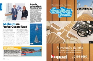 Canal Esporte
Canal Esporte

Segunda
temporada da
America’s Cup

Empresa florestal SCA anunciou a novidade

Mulheres na
Volvo Ocean Race

A Volvo Ocean Race voltará a
ter um barco com tripulação
exclusivamente feminina. A
empresa florestal SCA anunciou que
seu barco pilotado só por mulheres
está confirmado para a próxima
edição da competição, que será
disputada em 2014-15. A equipe,
inclusive, foi a primeira a confirmar
sua participação.
Sendo assim, a maior regata de
volta ao mundo volta a ter um barco
apenas com mulheres, algo que não
acontecia desde a edição de 200102. Já a última vez que uma mulher
velejou, mesmo sendo ao lado de
homens, foi Adrienne Cahalan, que

disputou uma perna apenas em
2005-06, pelo Brasil 1. A equipe da
SCA junta-se agora às outras quatro
equipes exclusivamente formadas
por mulheres que já disputaram a
Volvo Ocean Race. O barco Maiden,
de Tracy Edwards, foi o primeiro
(1989-90). Na temporada 93-94
foi a vez de Dawn Riley comandar
uma tripulação feminina a bordo
do barco Heineken. Já em 97-98,
o EF Education, capitaneado por
Christine Guilou, foi o terceiro barco
feminino da história. E o último foi o
Amer Sports, em 2001-02, da capitã
Lisa McDonald – que na época ainda
era Lisa Charles.

A America’s Cup World Series teve
iniciada a sua segunda temporada
no final do mês de agosto. A
temporada 2012-13 começa com
grandes expectativas, já que apenas
nos treinos para a competição três
veleiros capotaram em virtude de
ventos fortes. Estão na disputa 11
catamarãs de 45 pés, totalizando
55 velejadores de 12 nacionalidades
diferentes. A grande novidade desta
temporada é a inclusão da equipe
J.P. MorganBAR, capitaneada por
Ben Ainslie. S

C

M

Y

CM

MY

CY

CMY

K

Copa do Brasil
de Canoas Havaianas
A Copa Brasil de Canoas Havaianas, disputada no último
dia 22 de julho, reuniu atletas de alto nível em várias
categorias. Apesar do inverno, o sol prestigiou o evento,
que teve grandes disputas. Entre as classes mais
acirradas estavam a OC1 Open Masculino, vencida por
Jean Lopes, e OC2 Mista, na qual Dayone Rossi e Murilo
Ribeiro ficaram com o lugar mais alto do pódio.

150  PERFILNÁUTICO

PERFILNÁUTICO 

151 

 