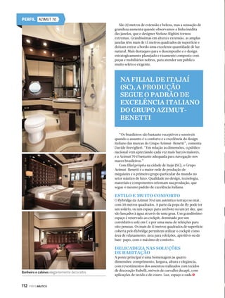 PERFIL EVOLVE 
As lanchas Evolve são desenvolvidas pelo estaleiro 
Ocean Life, situado em Palhoça, no bairro de Pedra 
Branca – região metropolitana de Florianópolis, em 
Santa Catarina. No início a fábrica tinha pouco mais 
de 500 metros quadrados, 12 funcionários e produzida 
duas lanchas por mês. Com o passar dos tempos tudo 
foi evoluindo e, em 2011, ideias contemporâneas deram 
estilo às embarcações, que vêm sendo destaques no 
mercado náutico nacional. Atualmente, o estaleiro 
tem infraestrutura de 1,3 mil metros quadrados e 55 
funcionários. A sede da empresa possui mais de 6 mil 
Lanchas Evolve: requinte, design e segurança 
120 PERFILNÁUTICO 
metros quadrados. Foi a partir de 2011 que a Evolve 
Boats começou a alçar novos rumos com produções 
que diferenciam a marca das demais. Toda a experiência 
do diretor da empresa, Ricardo Wilges, adquirida em 
mais de seis anos de trabalho na extinta e consagrada 
Evolution Boats, foi o pontapé inicial para o Ocean 
Life alcançar o auge em requinte, design e segurança 
com as lanchas Evolve. “Eu cuidava (na Evolution) 
da parte de compras e controle de estoques, atendia 
telefone e ajudava a gerenciar a produção. Após a 
aquisição dos moldes (dos modelos de 22 e 26 pés), 
realizei meu sonho de continuar a trabalhar com aquilo 
de que sempre gostei.” j 
IDEIAS CONTEMPORÂNEAS DERAM ESTILO ÀS 
EMBARCAÇÕES, QUE VÊM SENDO DESTAQUES NO MERCADO 
NÁUTICO NACIONAL 
 