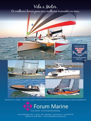 VISITE-NOS NO 
RIO BOAT 
SHOW 
2013 
de 25 de abril a 01 de maio 
stand: P3-9 
 