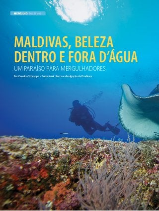 MERGULHO Maldivas

Maldivas, beleza
dentro e fora d’água
Um paraíso para mergulhadores
Por Carolina Schrappe - Fotos: Amir Rocco e divulgação da Prodivers

138  PERFILNÁUTICO

 